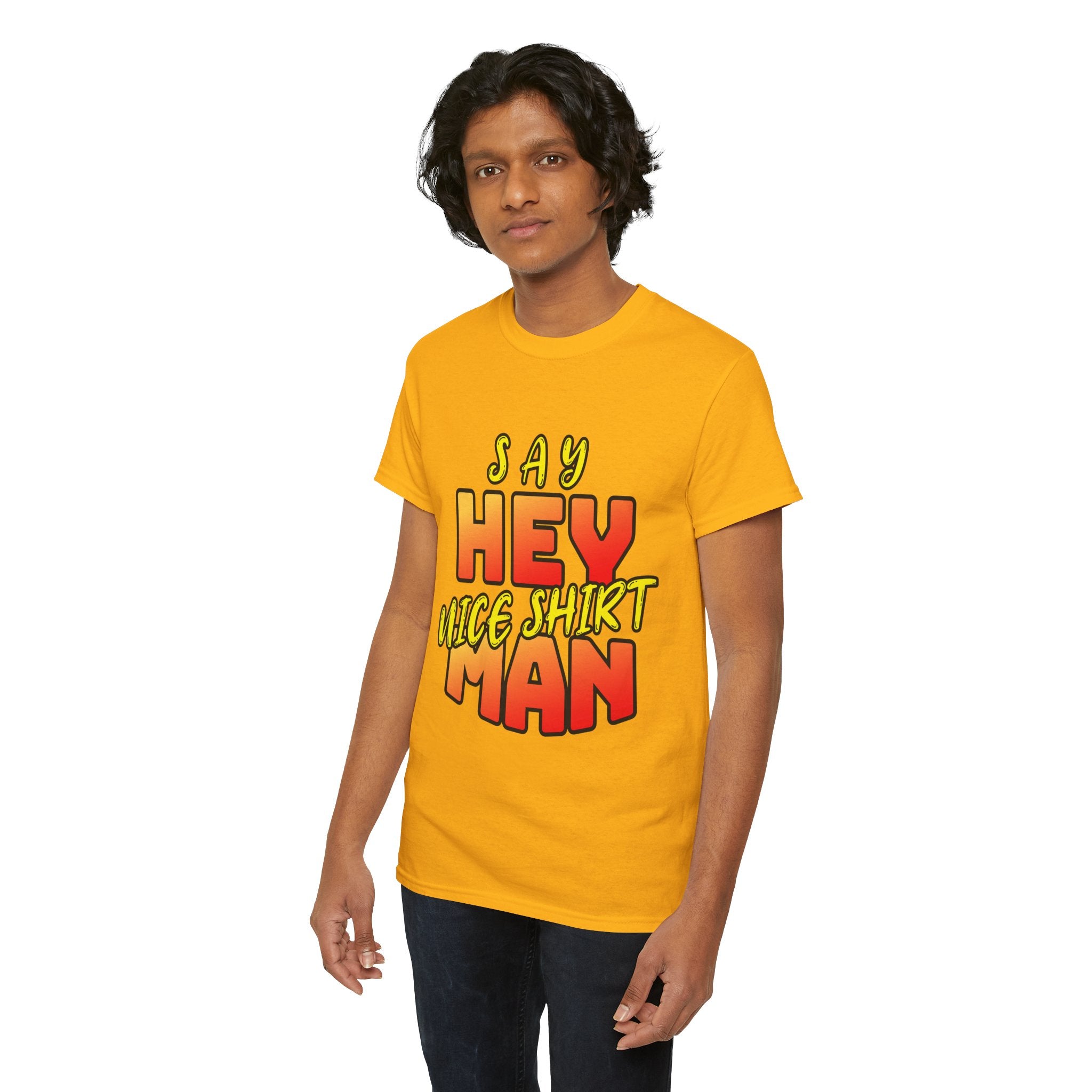 Say Hey Man Nice Shirt Graphic Tee — Retro Bold Text Shirt
