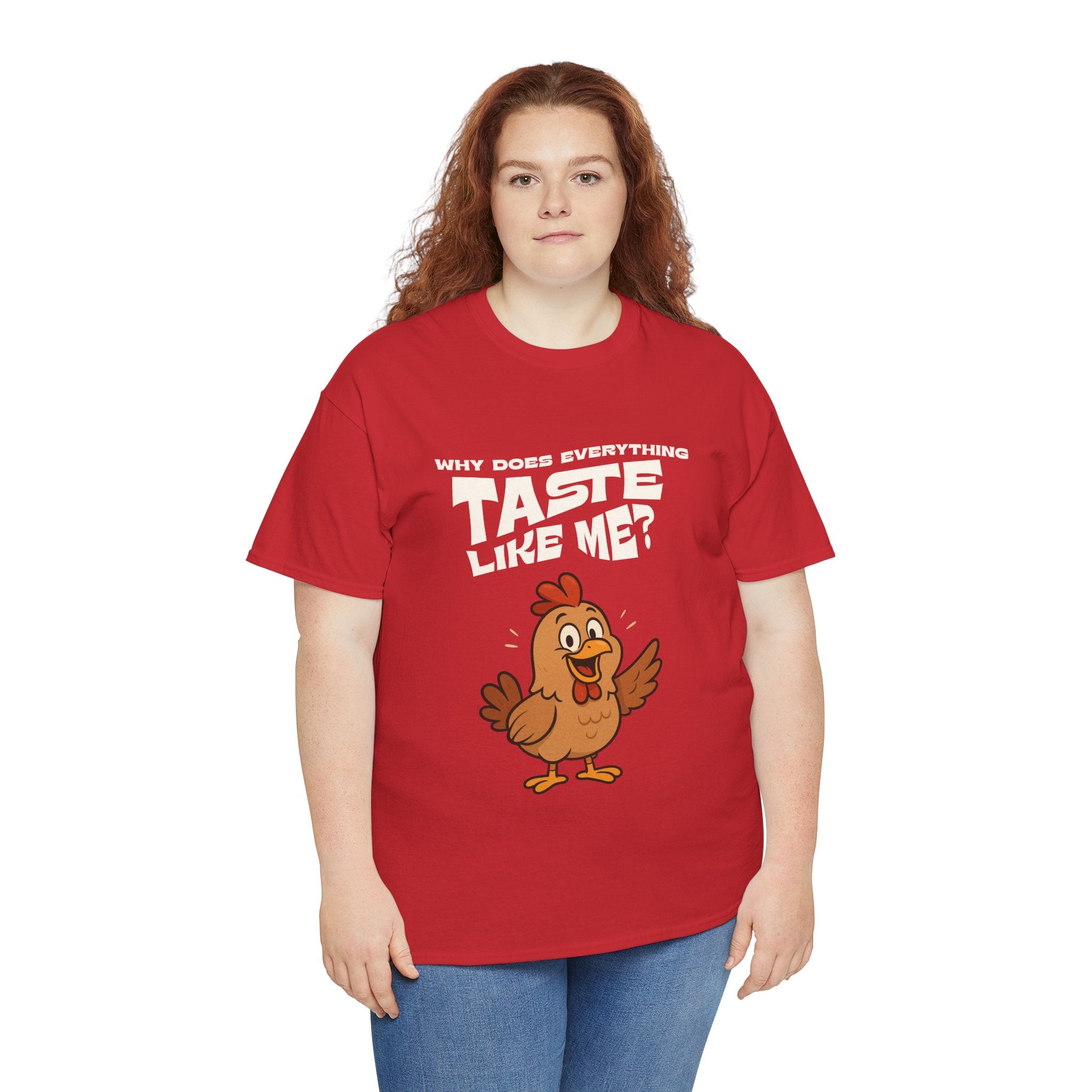 Why Does Everything Taste Like Me - Funny Chicken Tee