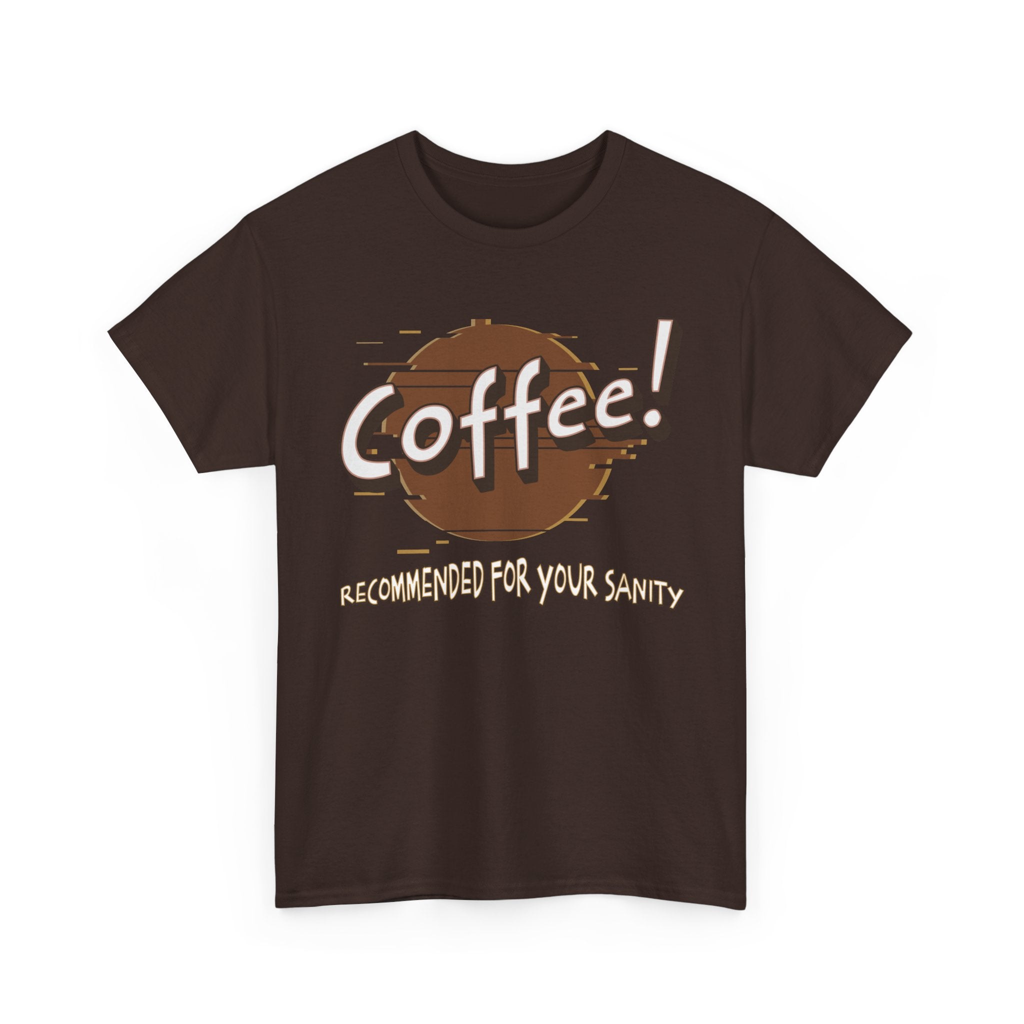 Coffee! Recommended For Your Sanity – Funny Coffee Lover T-Shirt