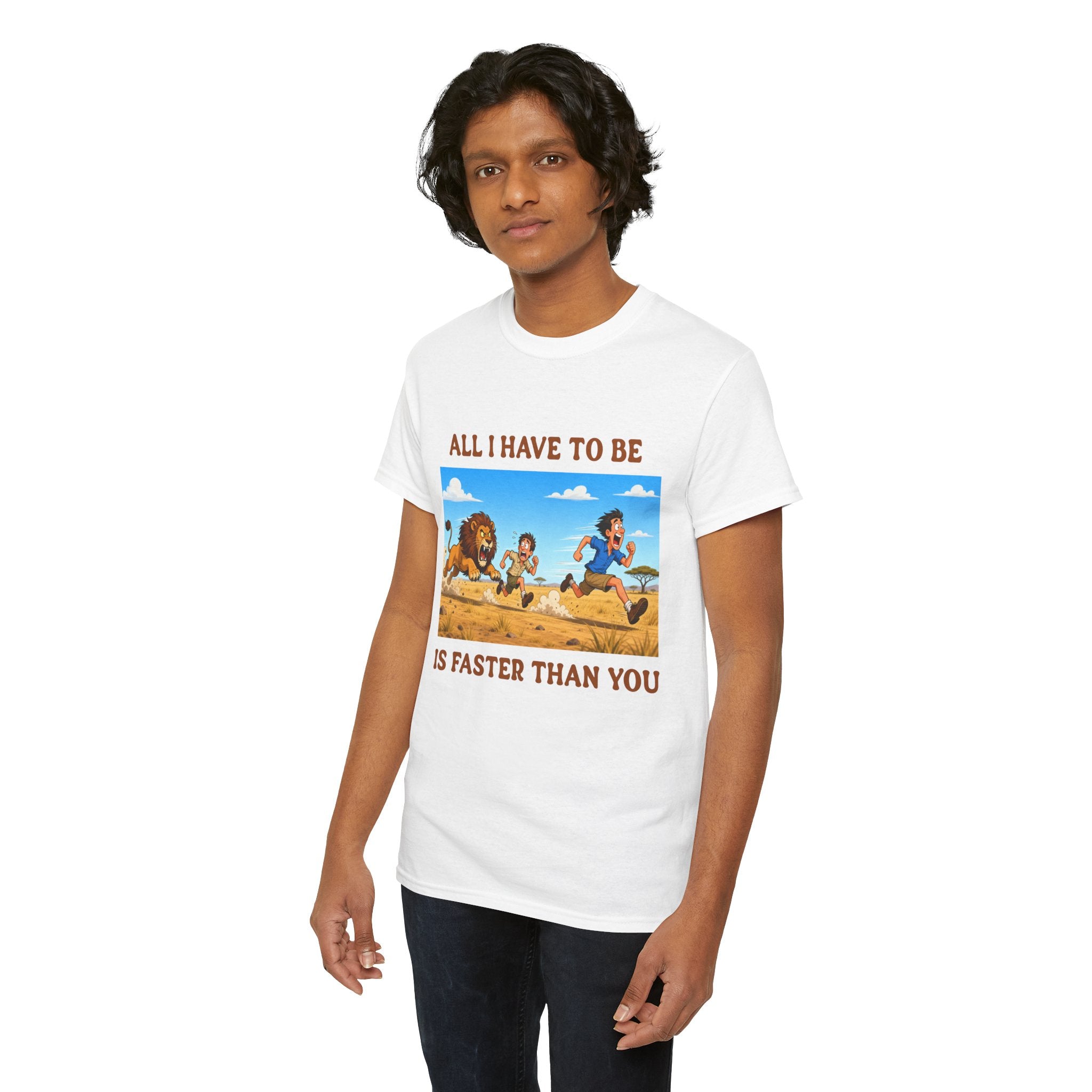 All I Have To Be Is Faster Than You – Funny Survival Humor T-Shirt