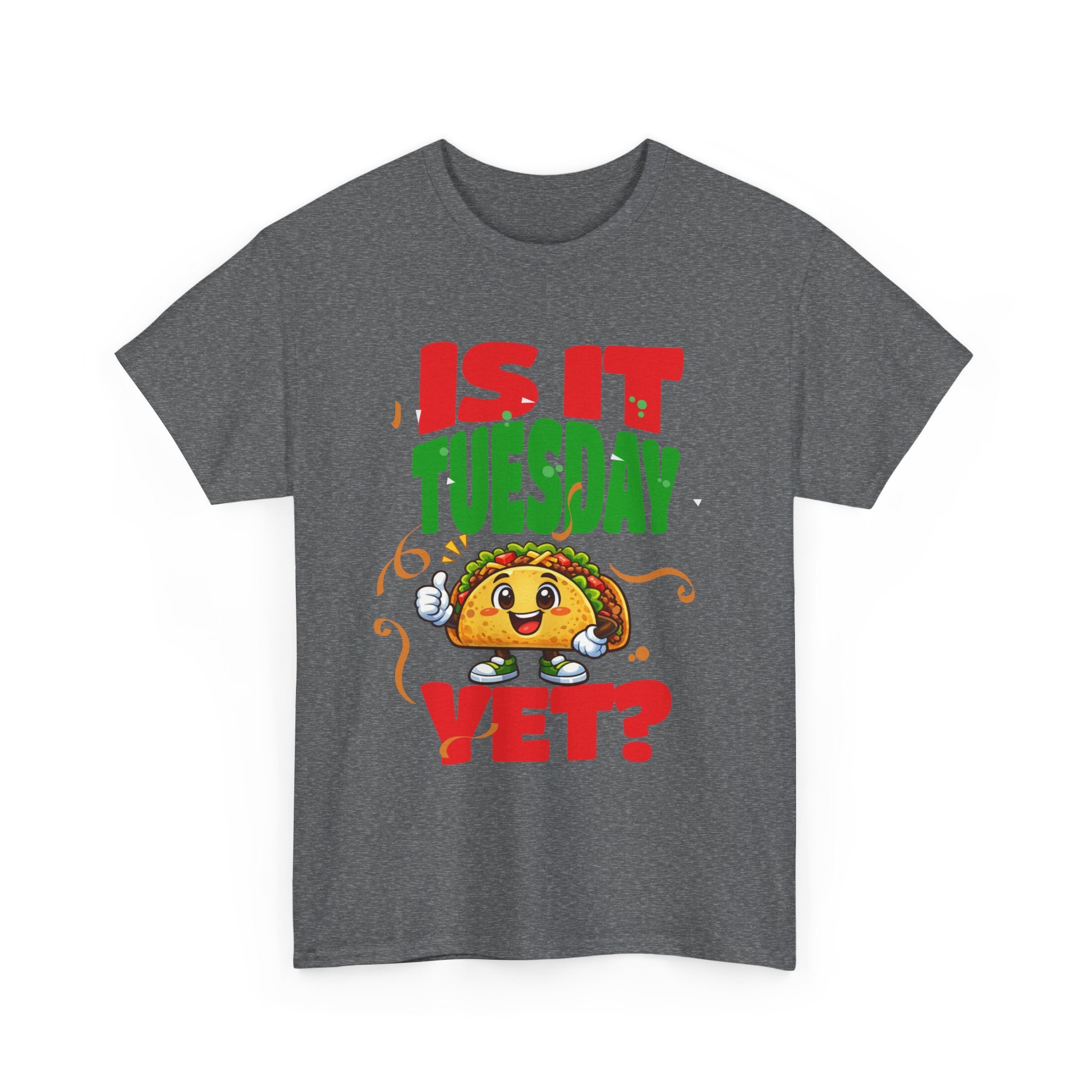 Is It Tuesday Yet? - Taco Loving Graphic Tee
