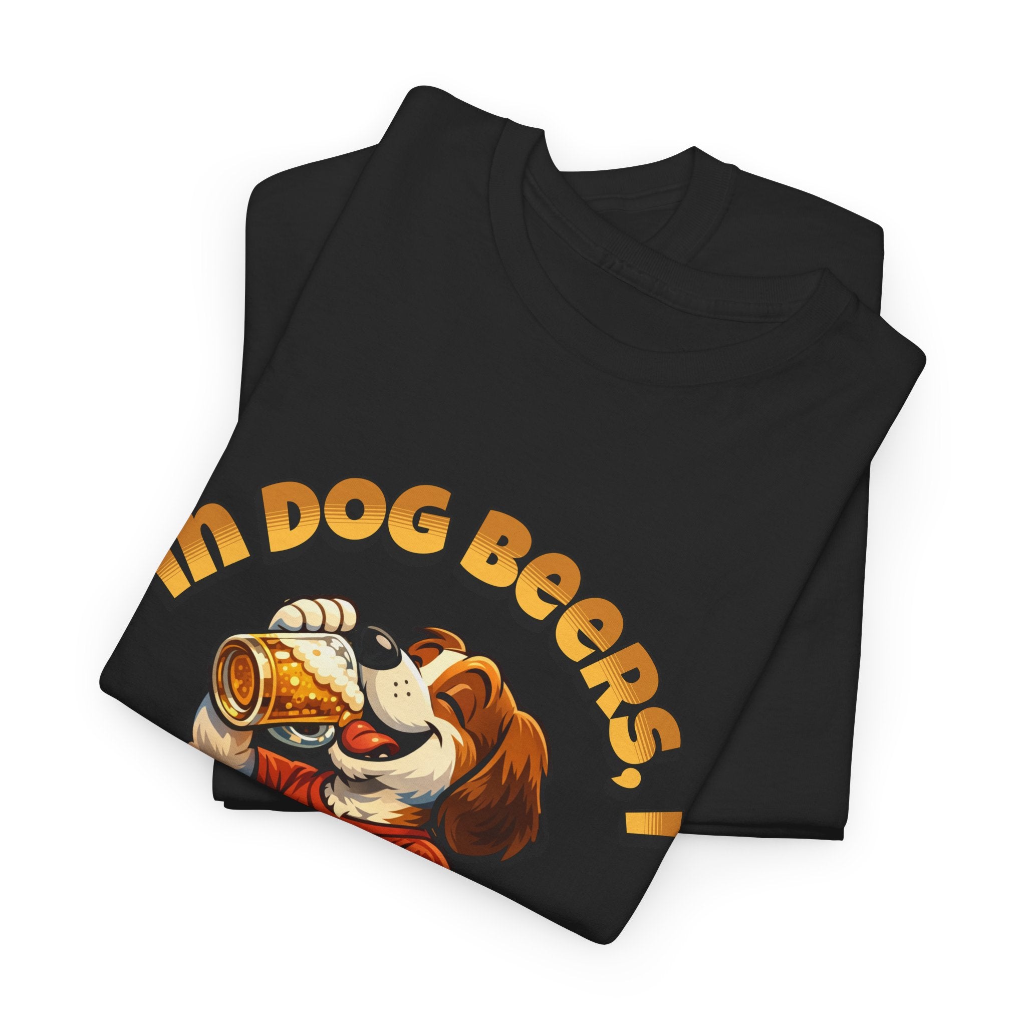Dog Drinking Tee – "In Dog Beers I’ve Only Had 1" Funny Drinking Shirt