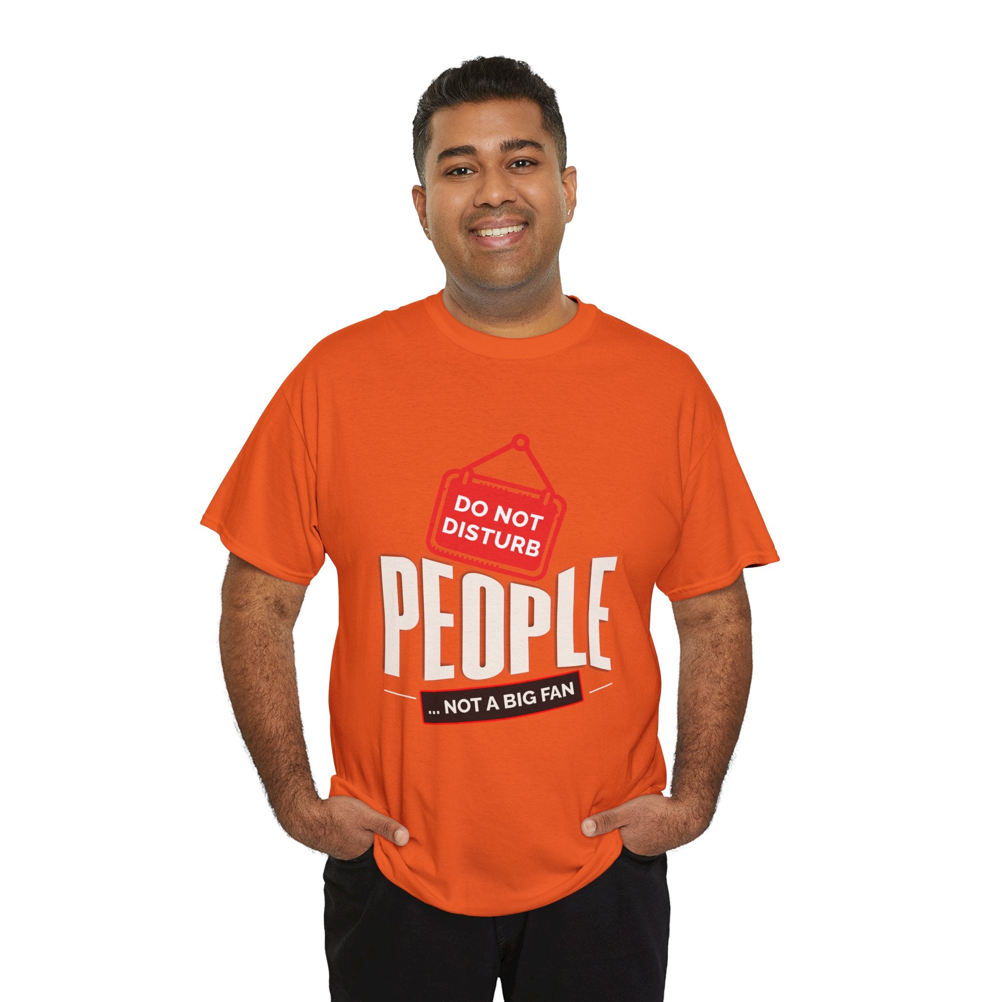 Do Not Disturb People T-Shirt — “People Not a Big Fan” Funny Anti-Social Tee