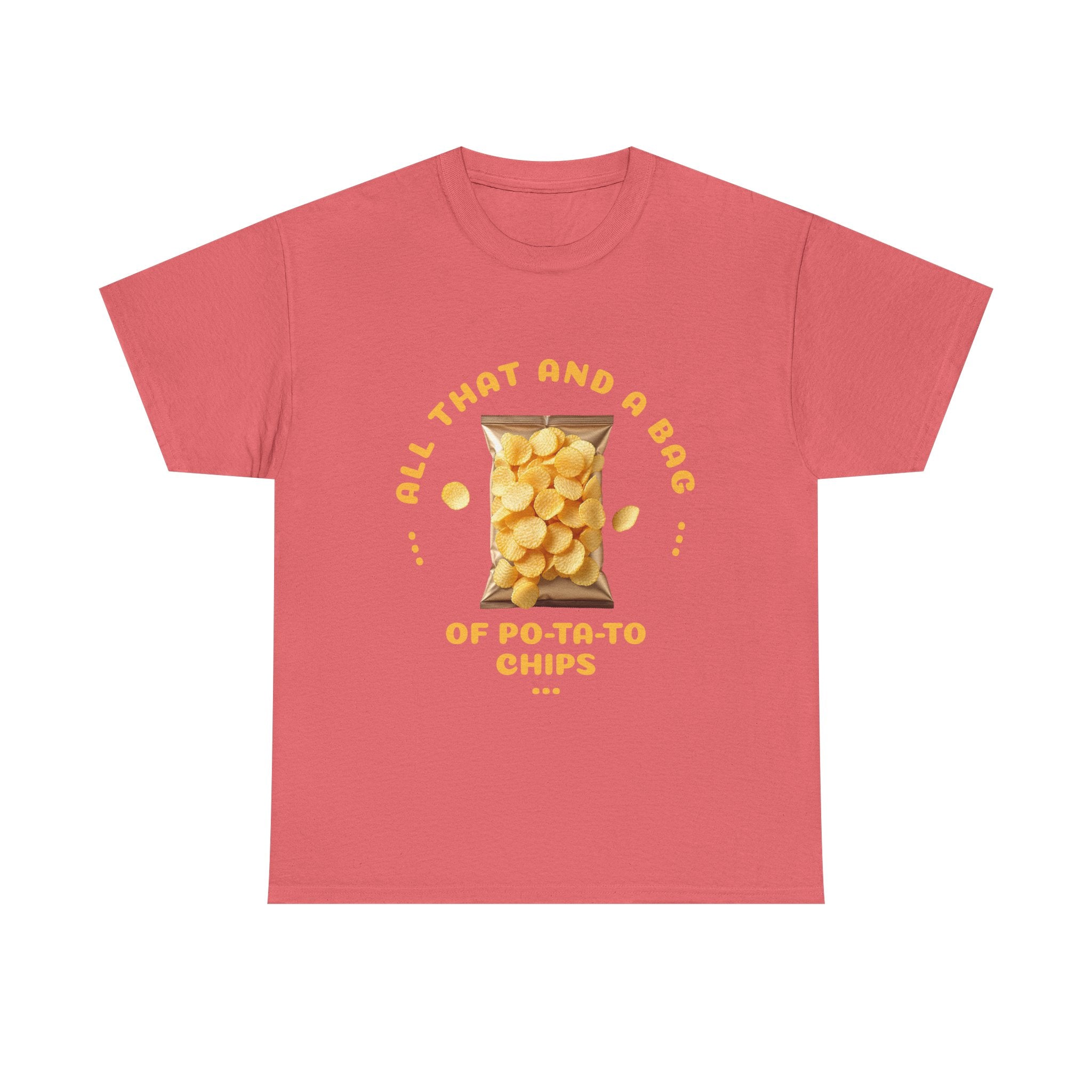 Funny All That And A Bag Of Potato Chips T-Shirt
