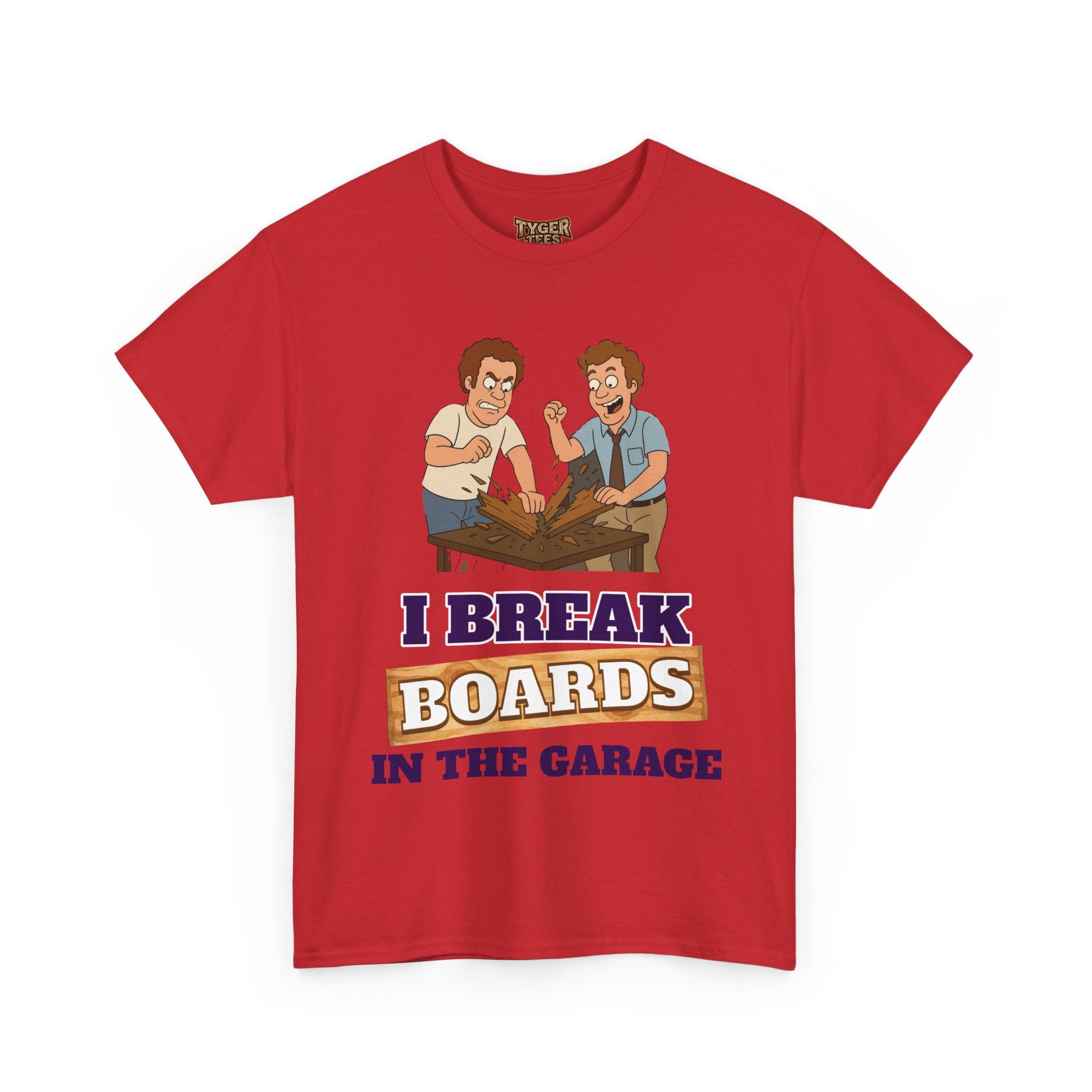 I Break Boards in the Garage T-Shirt — Funny Step Brothers Inspired Tee