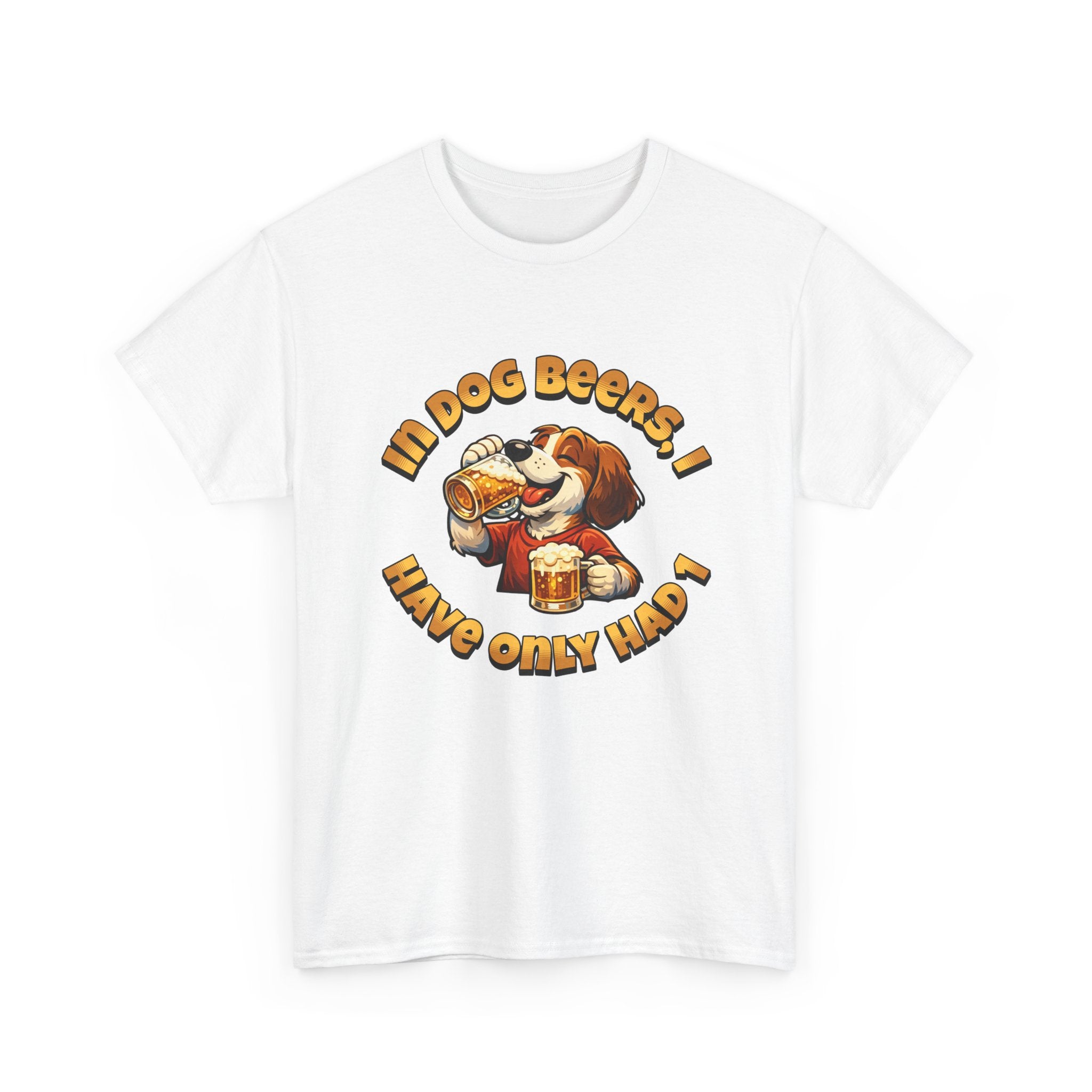Dog Drinking Tee – "In Dog Beers I’ve Only Had 1" Funny Drinking Shirt