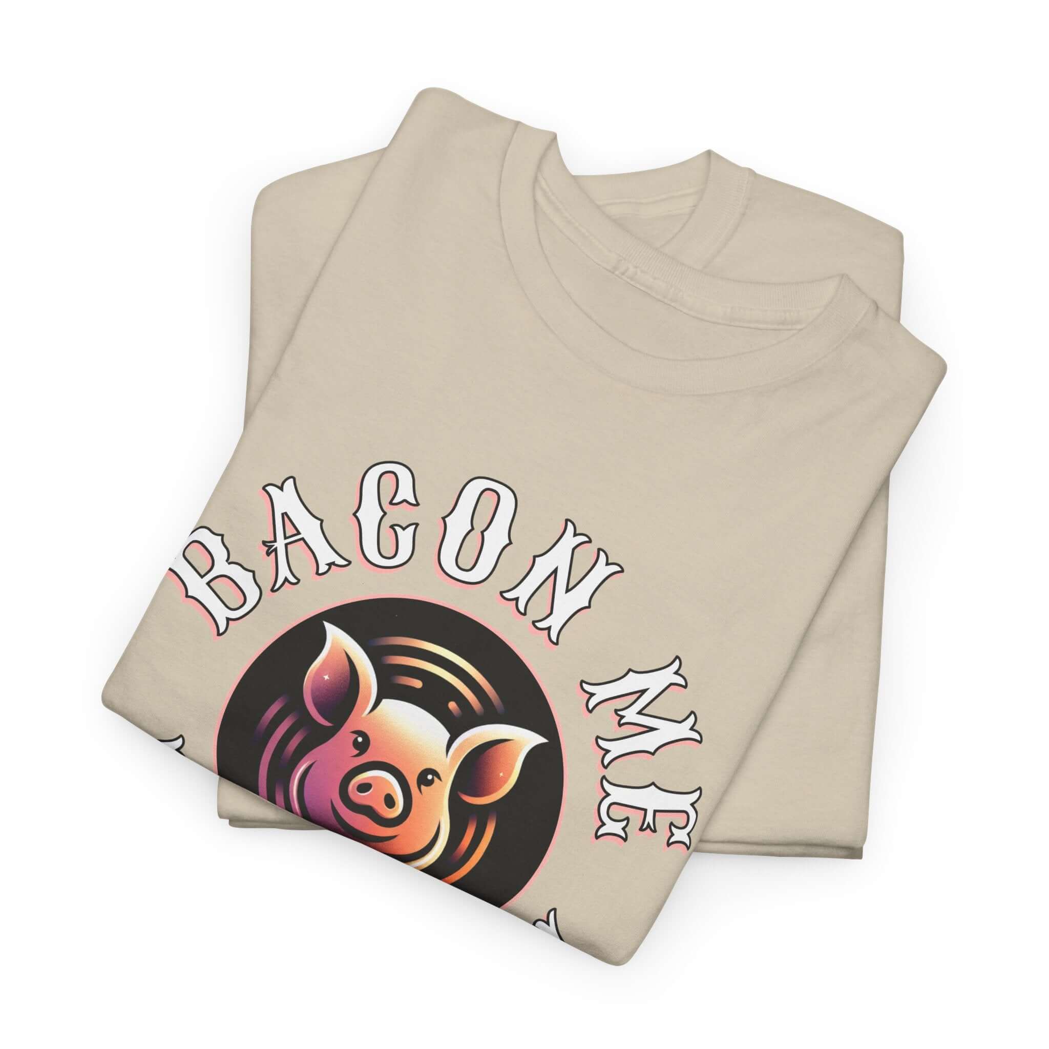 Bacon Me Hungry T-Shirt | Funny Pig Graphic Tee for Food Lovers