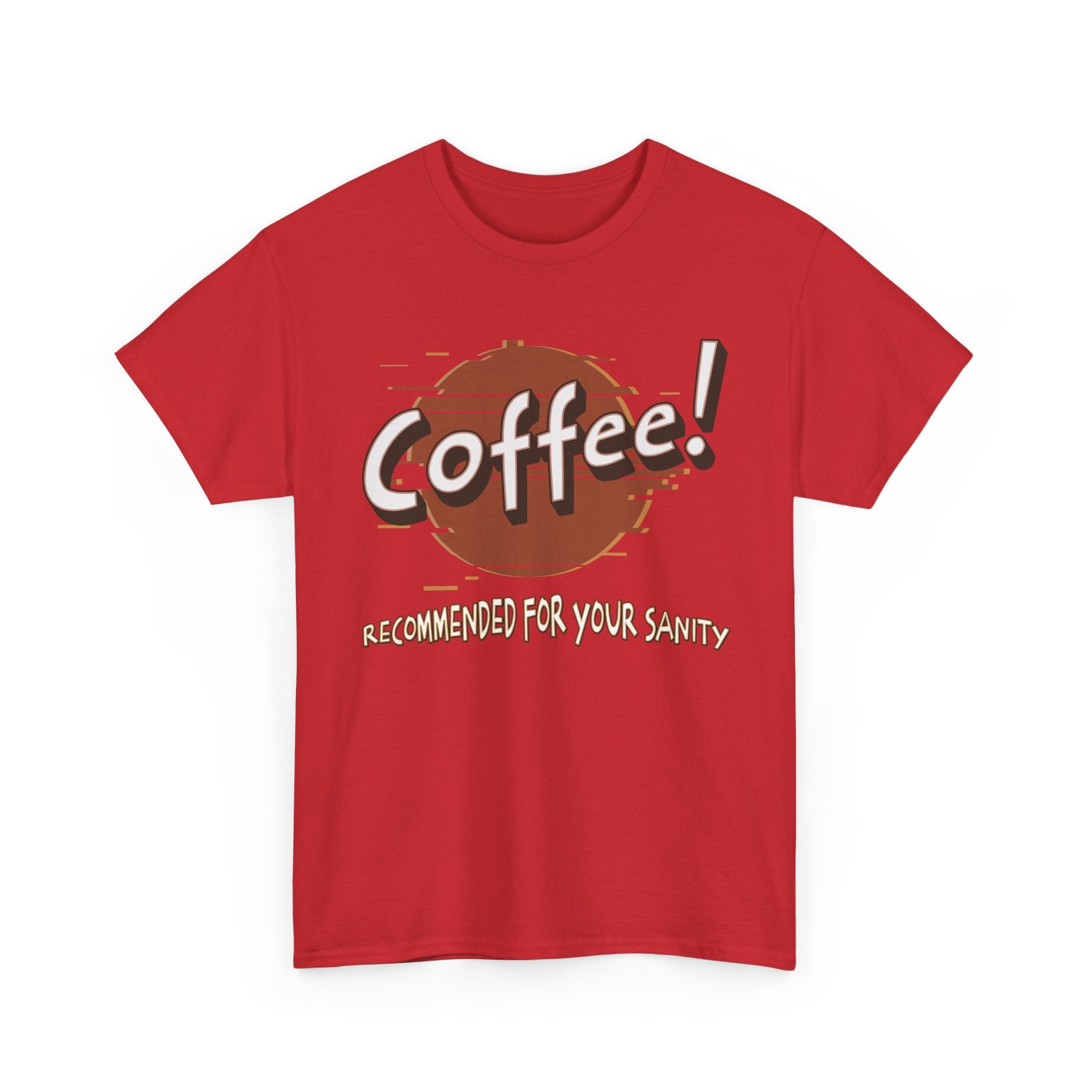 Coffee! Recommended For Your Sanity – Funny Coffee Lover T-Shirt