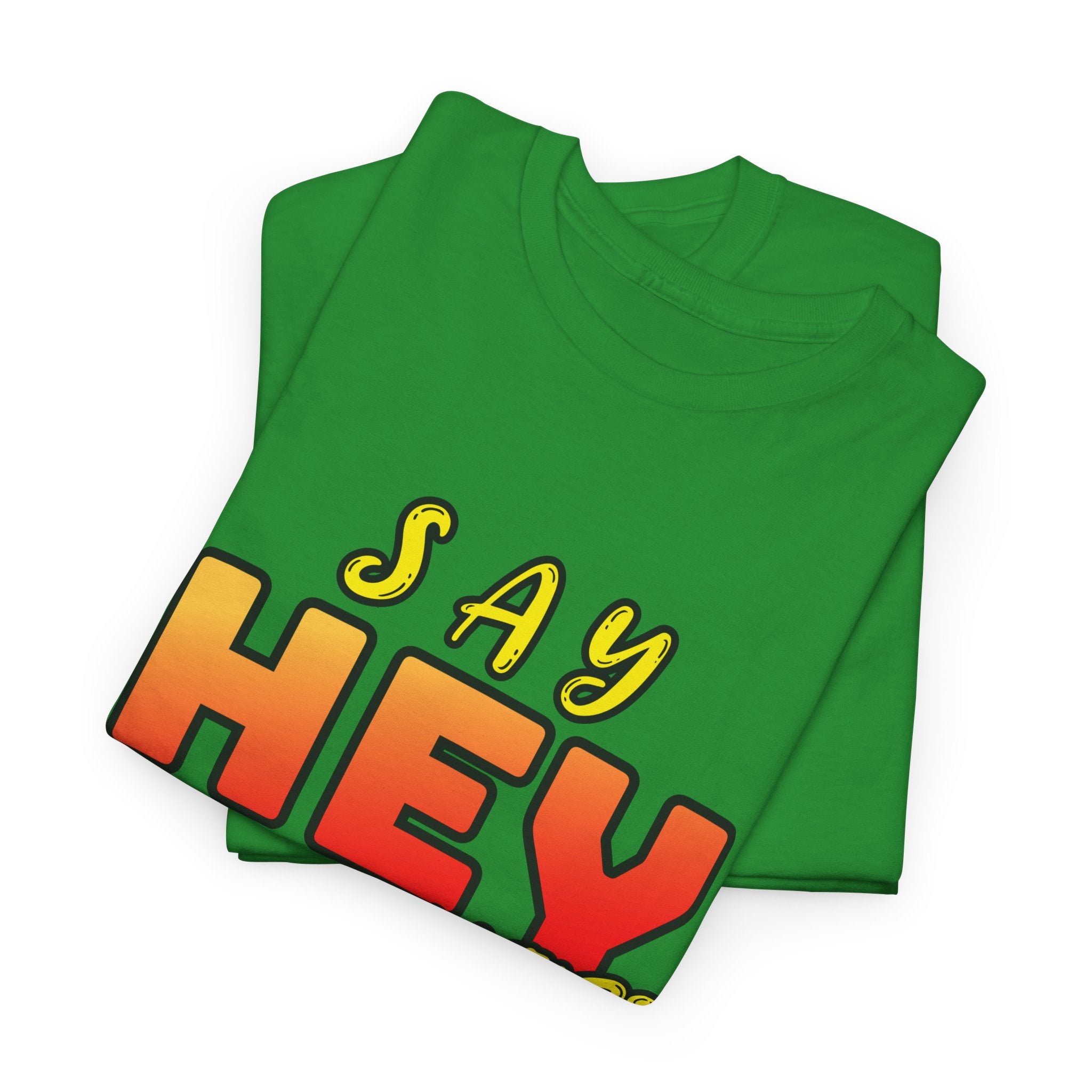 Say Hey Man Nice Shirt Graphic Tee — Retro Bold Text Shirt