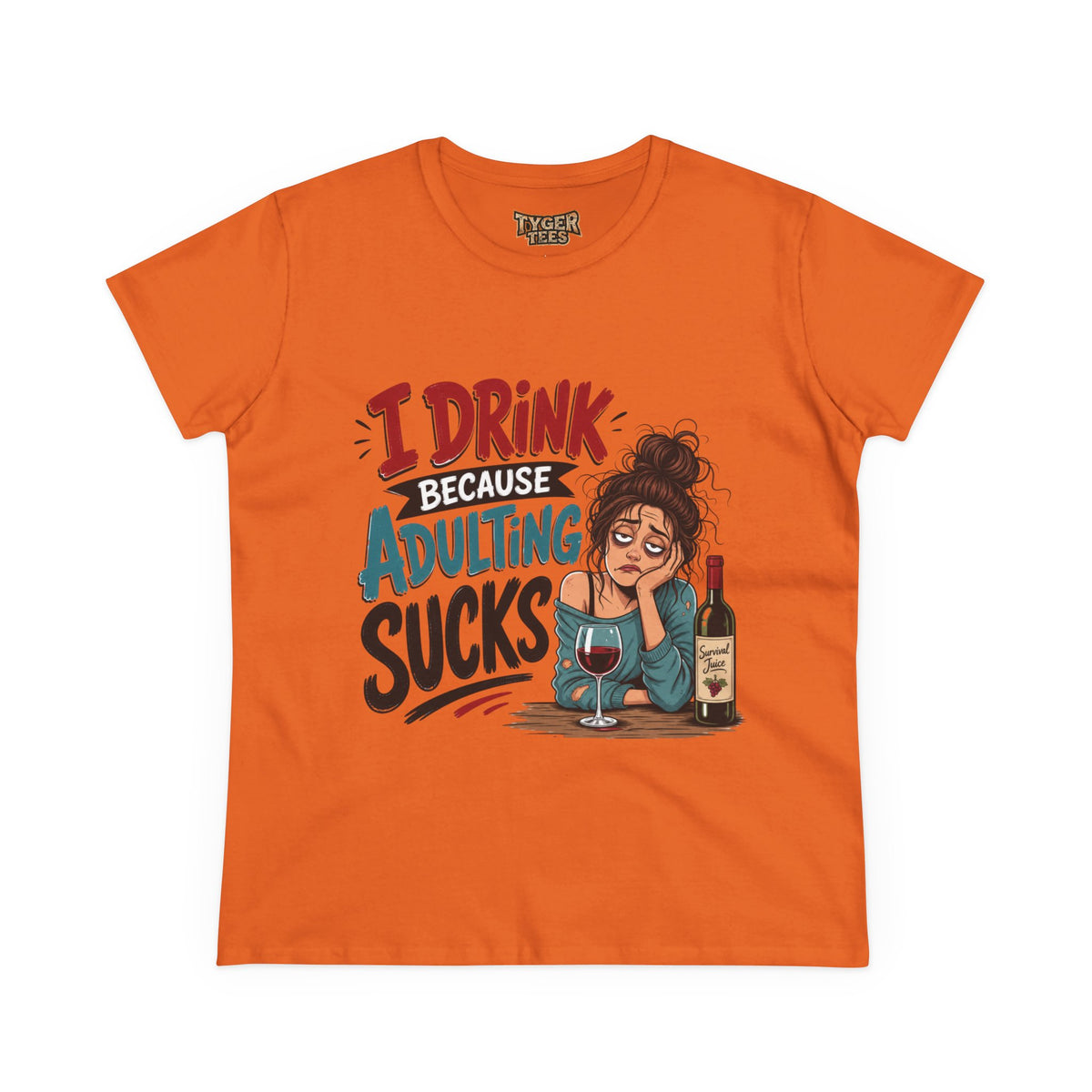 I Drink Because Adulting Sucks Women&