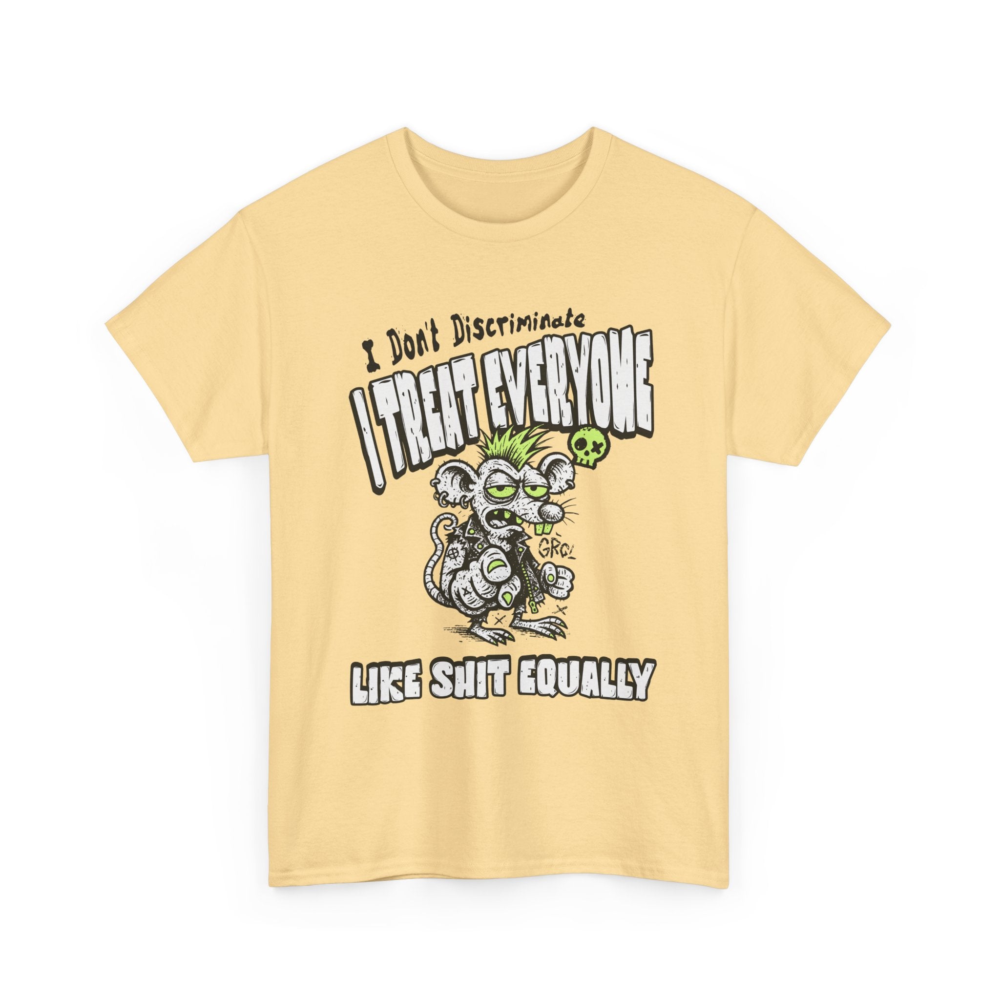 I Treat Everyone Like Shit Equally - Rude Rat Graphic Tee