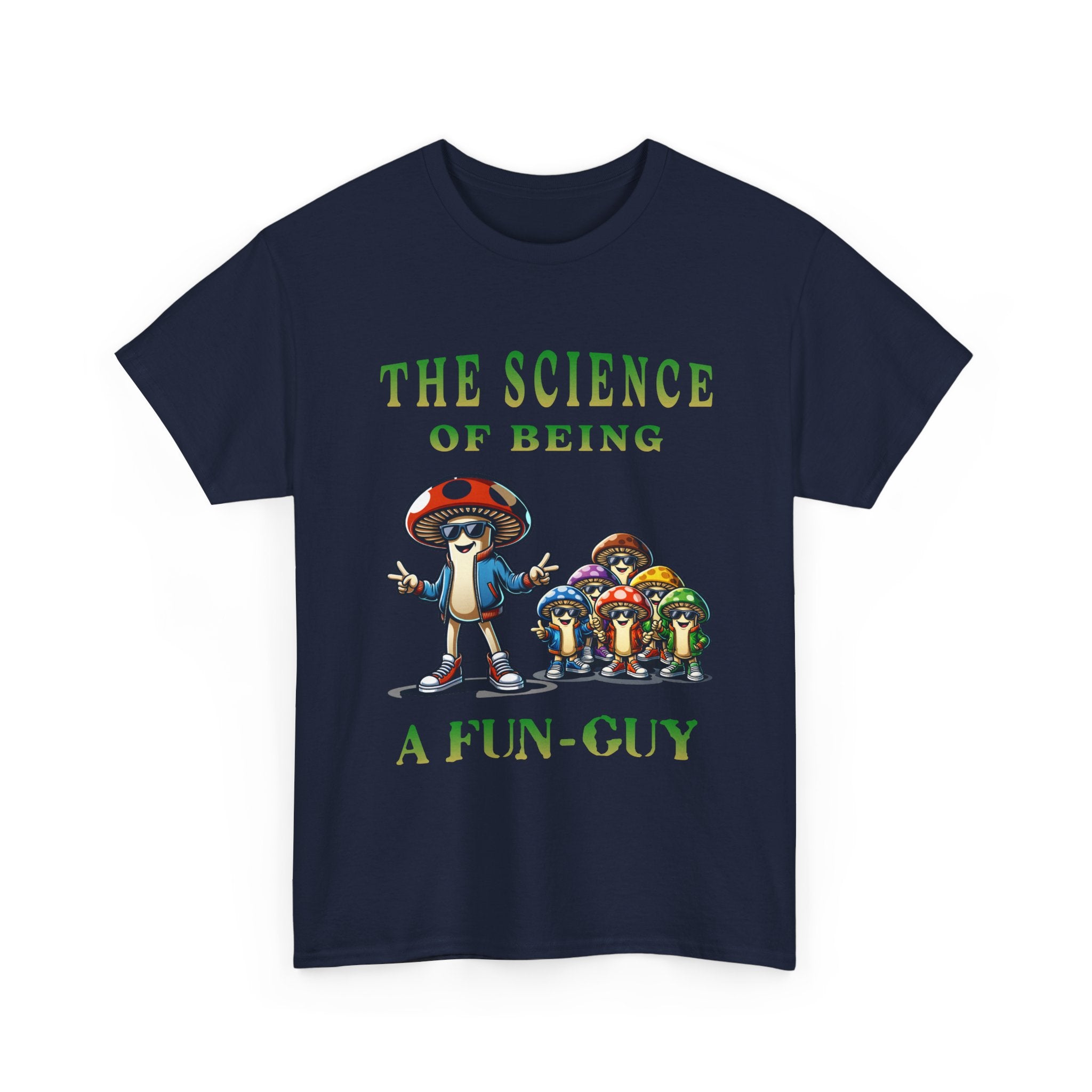 The Science of Being a Fun-Guy T-Shirt — Cool Mushroom Pun Graphic Tee