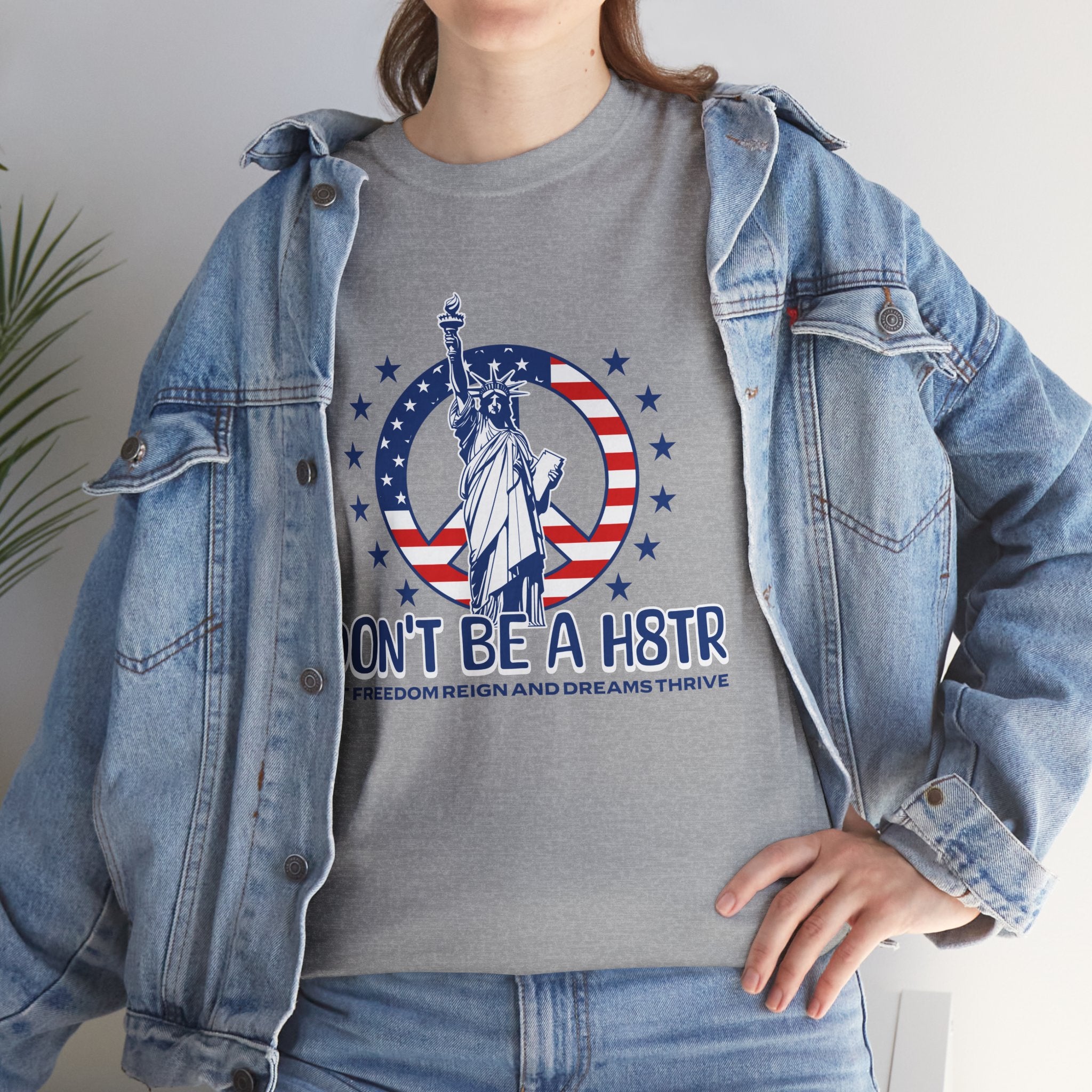 Don’t Be a H8TR Tee — Patriotic Statue of Liberty Graphic T-Shirt