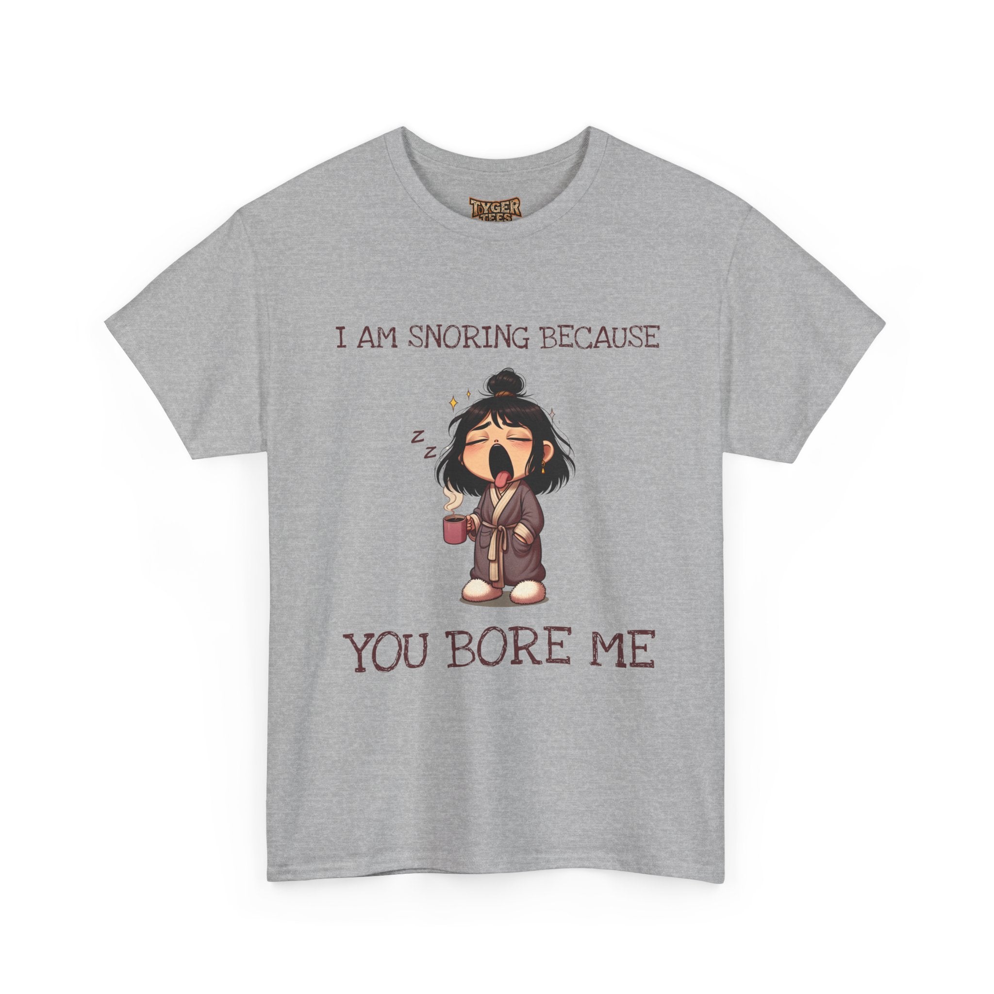 I Am Snoring Because You Bore Me – Funny Coffee Lover T-Shirt