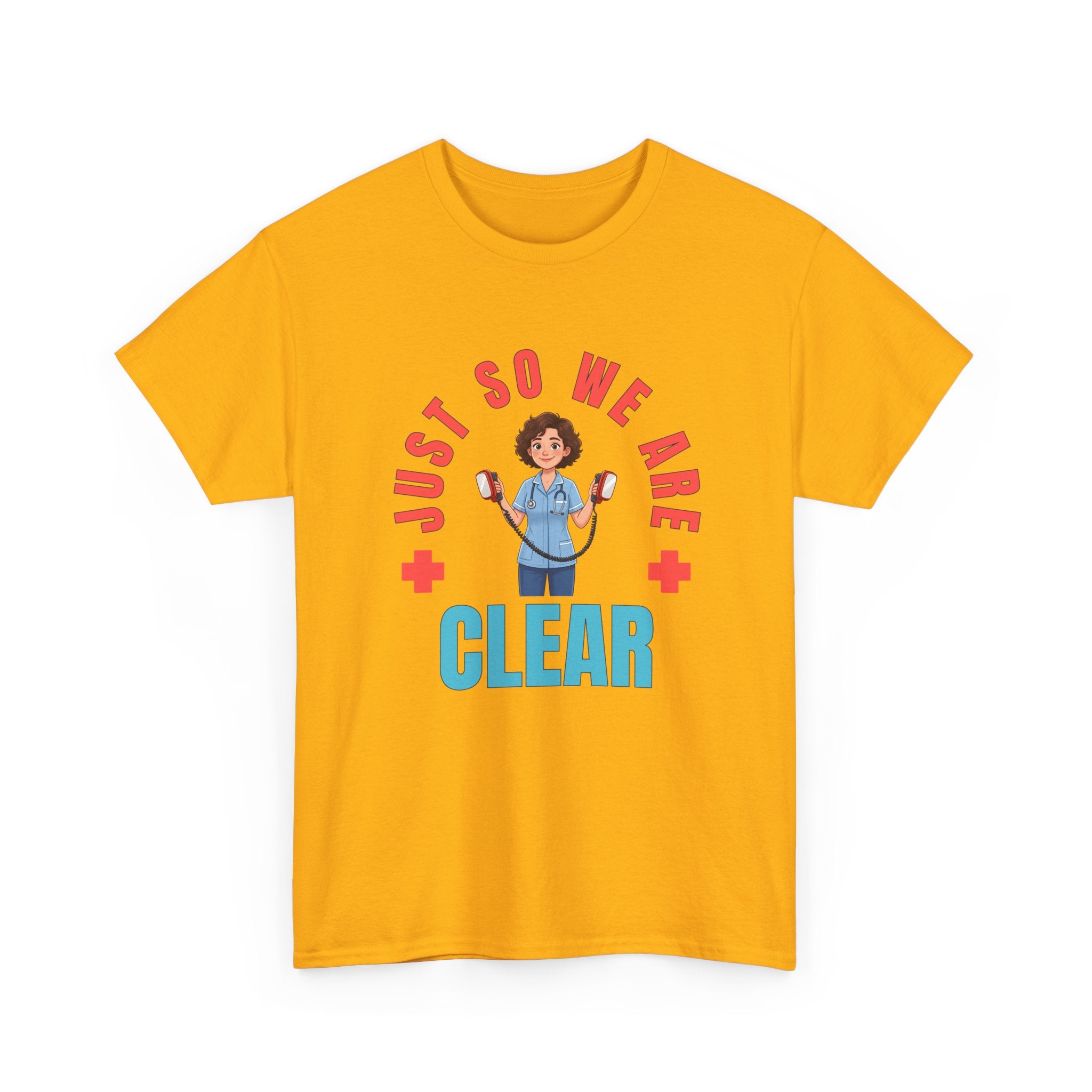 Medical Funny Tee — "Just So We Are Clear" Nurse Graphic Tee