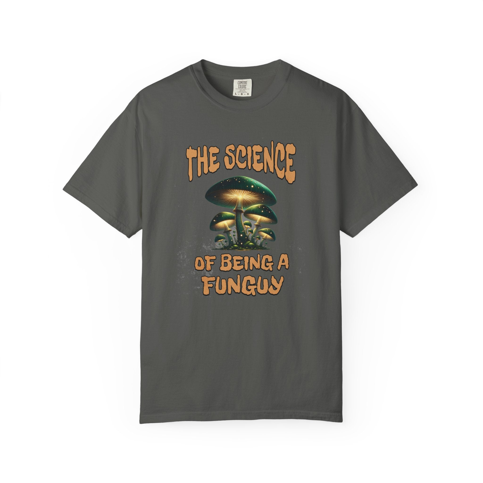 The Science Of Being A Funguy Humor T-shirt