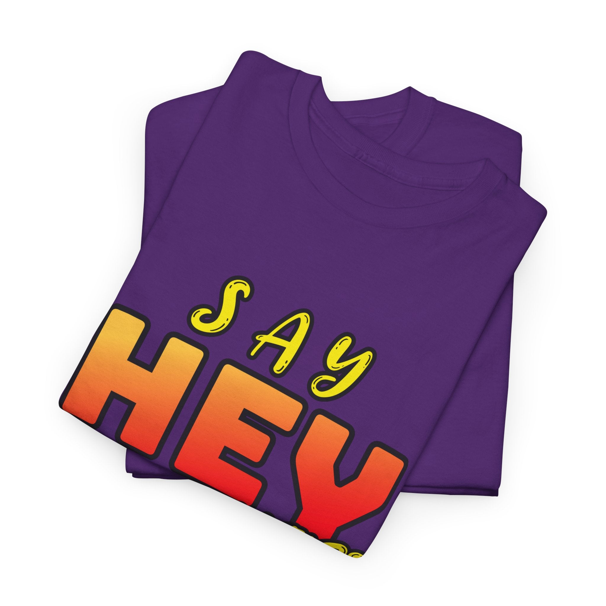 Say Hey Man Nice Shirt Graphic Tee — Retro Bold Text Shirt