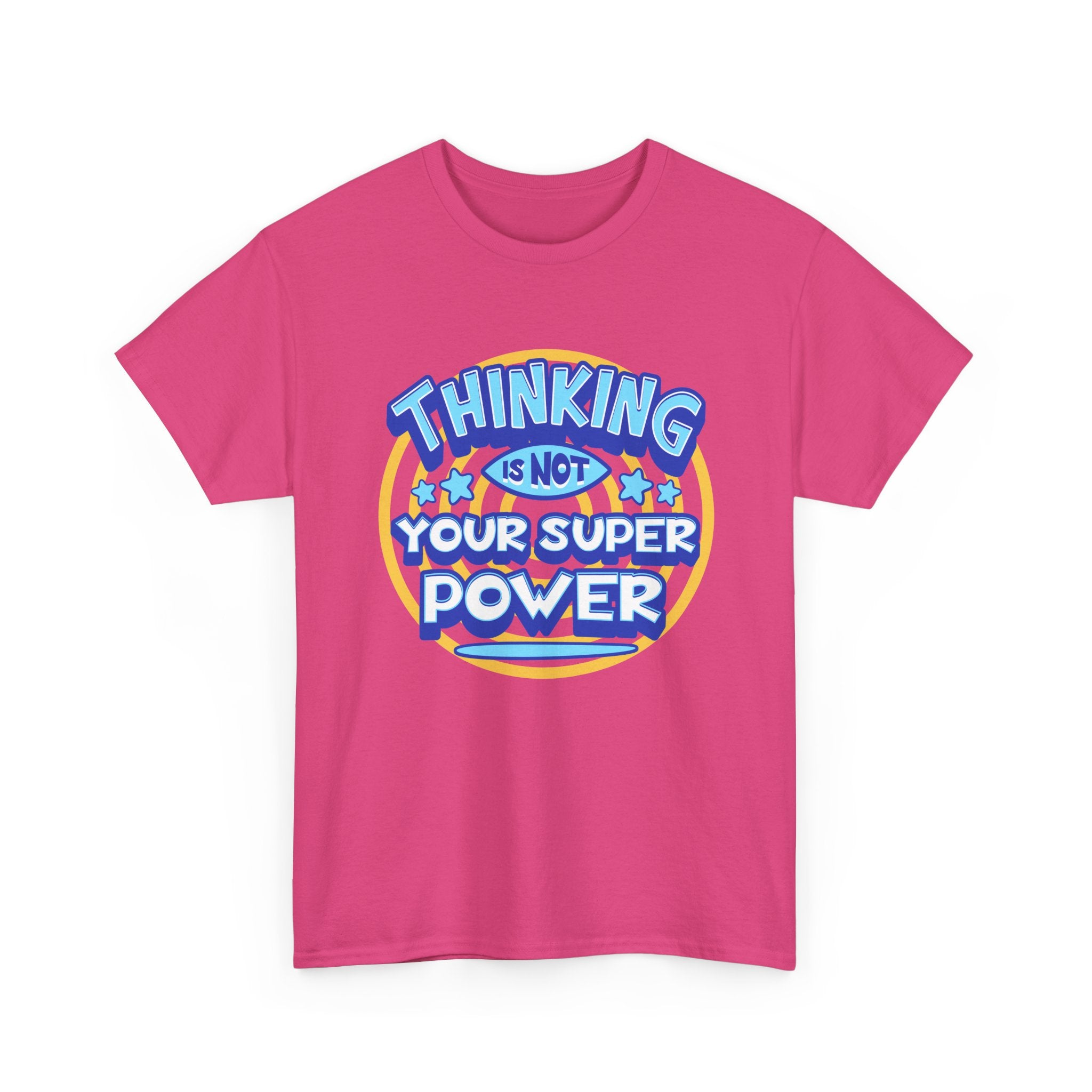 Thinking Is Not Your Super Power Graphic Tee – Funny Retro Typography T-Shirt