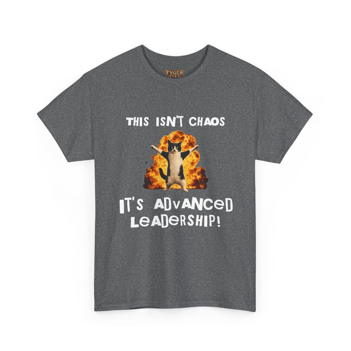 This Isn’t Chaos, It’s Advanced Leadership! - Sarcastic Cotton Tee