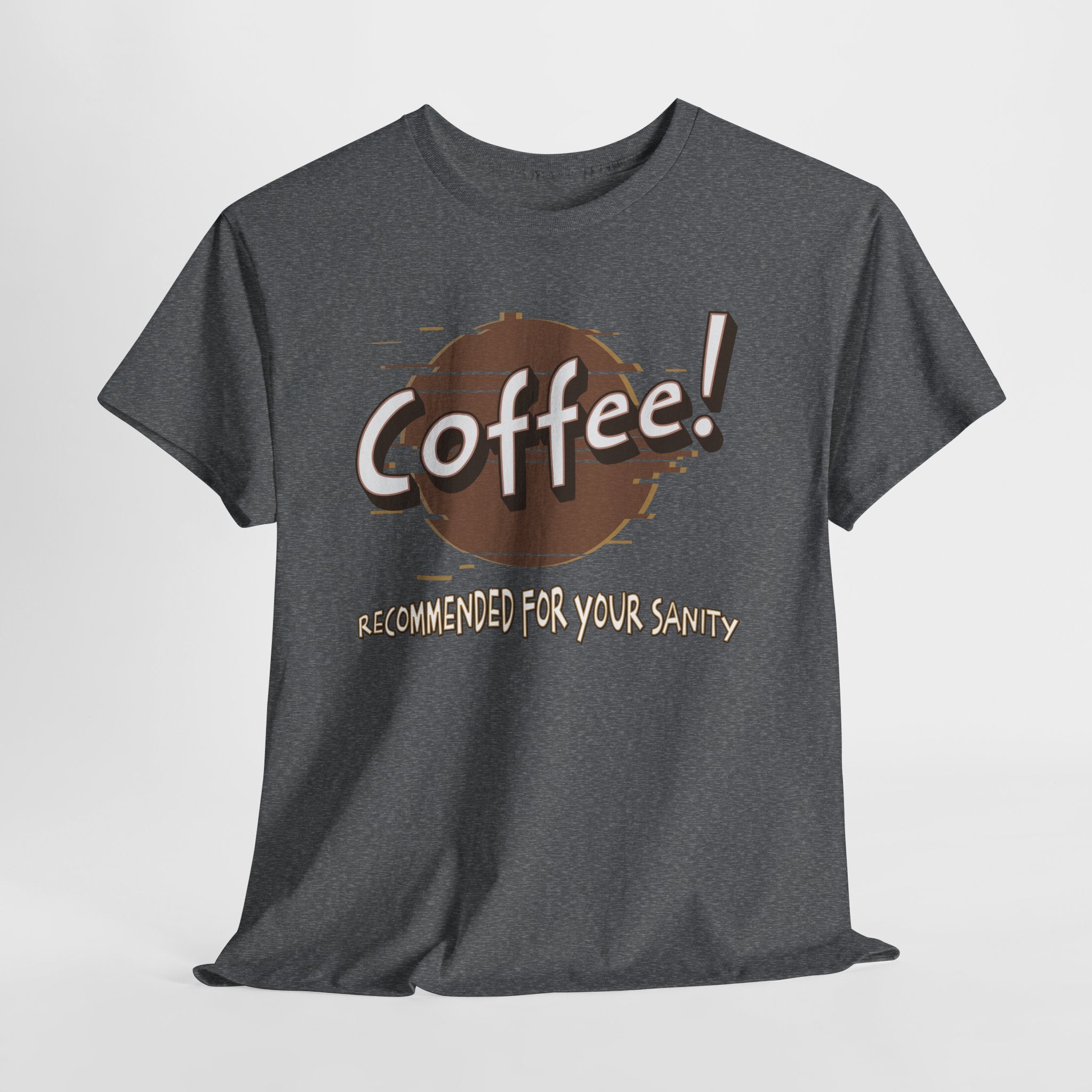 Coffee! Recommended For Your Sanity – Funny Coffee Lover T-Shirt