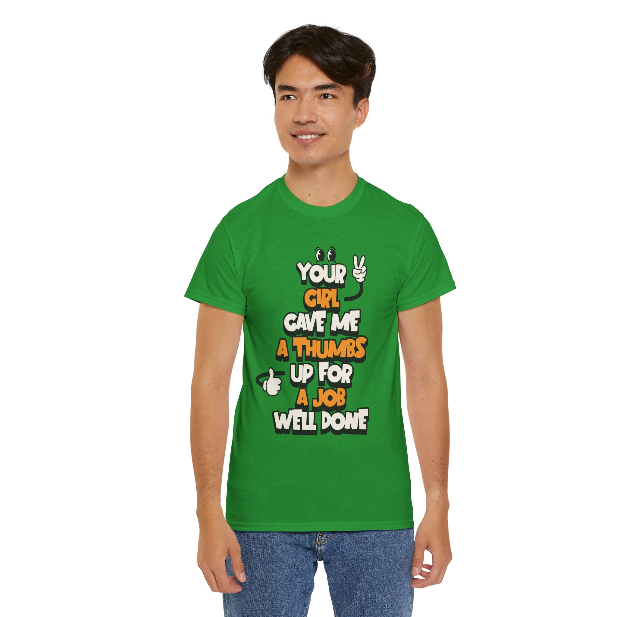 "Your Girl Gave Me a Thumbs Up for a Job Well Done" Funny Graphic Tee