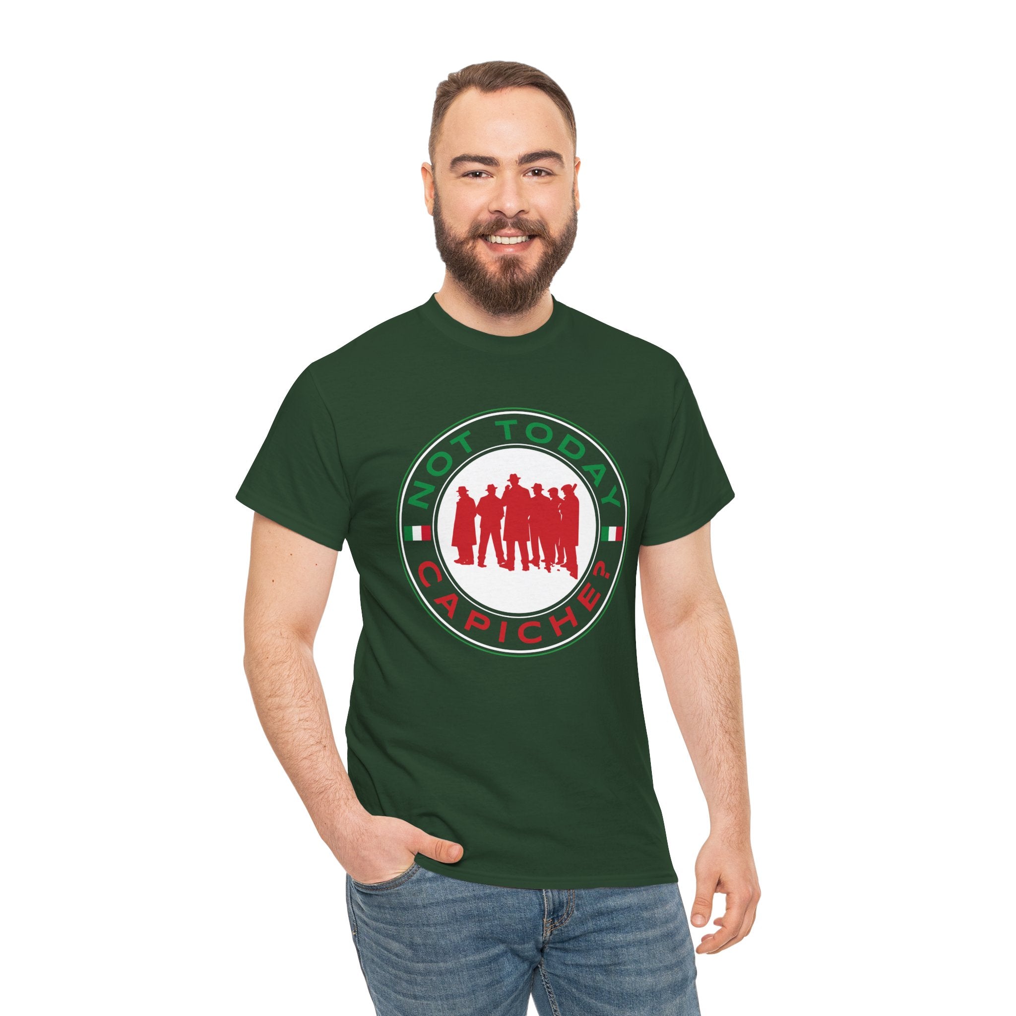 Not Today Capiche - Funny Italian Graphic Tee