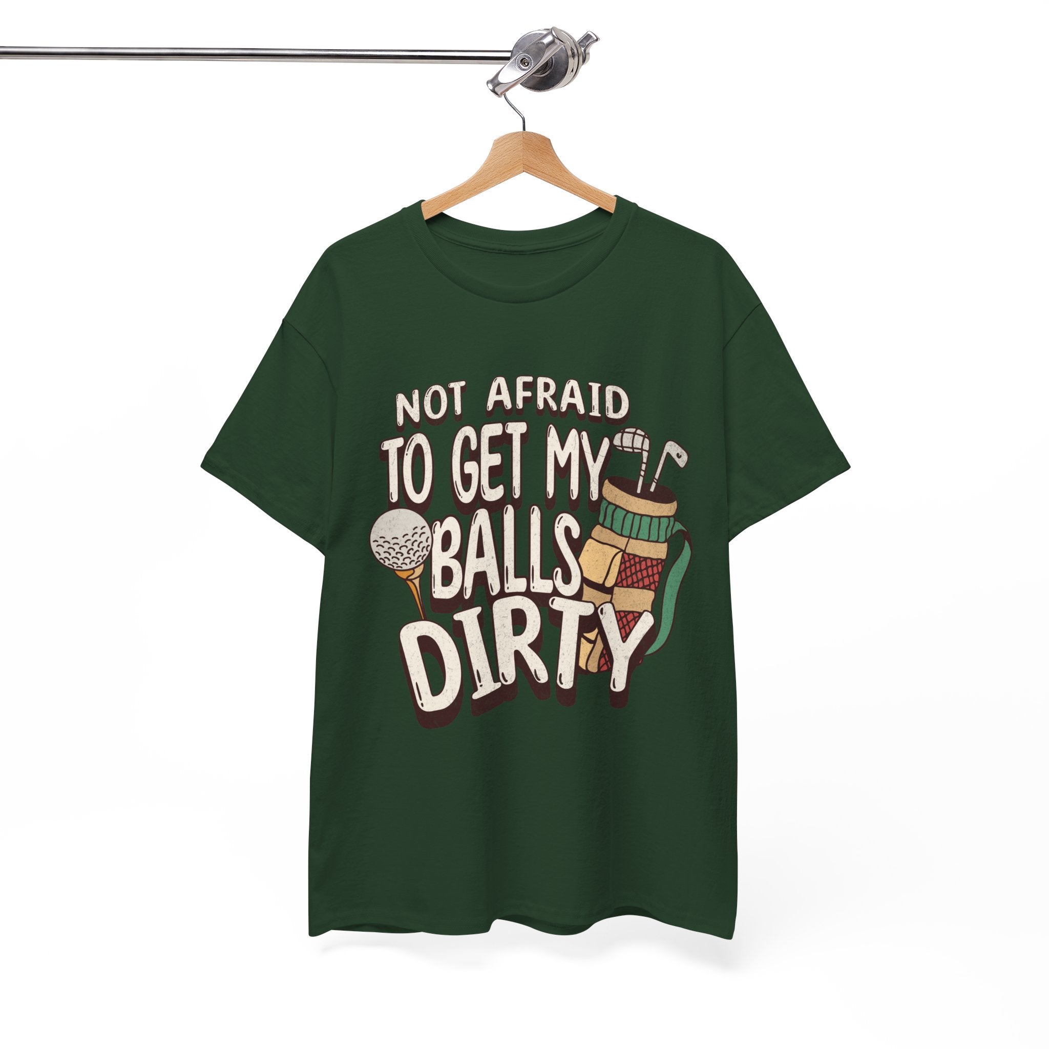 Not Afraid To Get My Balls Dirty Funny Golf Tee