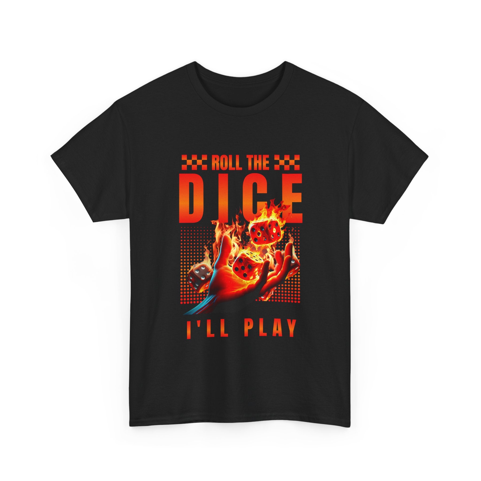 Dice T-Shirt - "Roll the Dice, I’ll Play" Gamer Tee