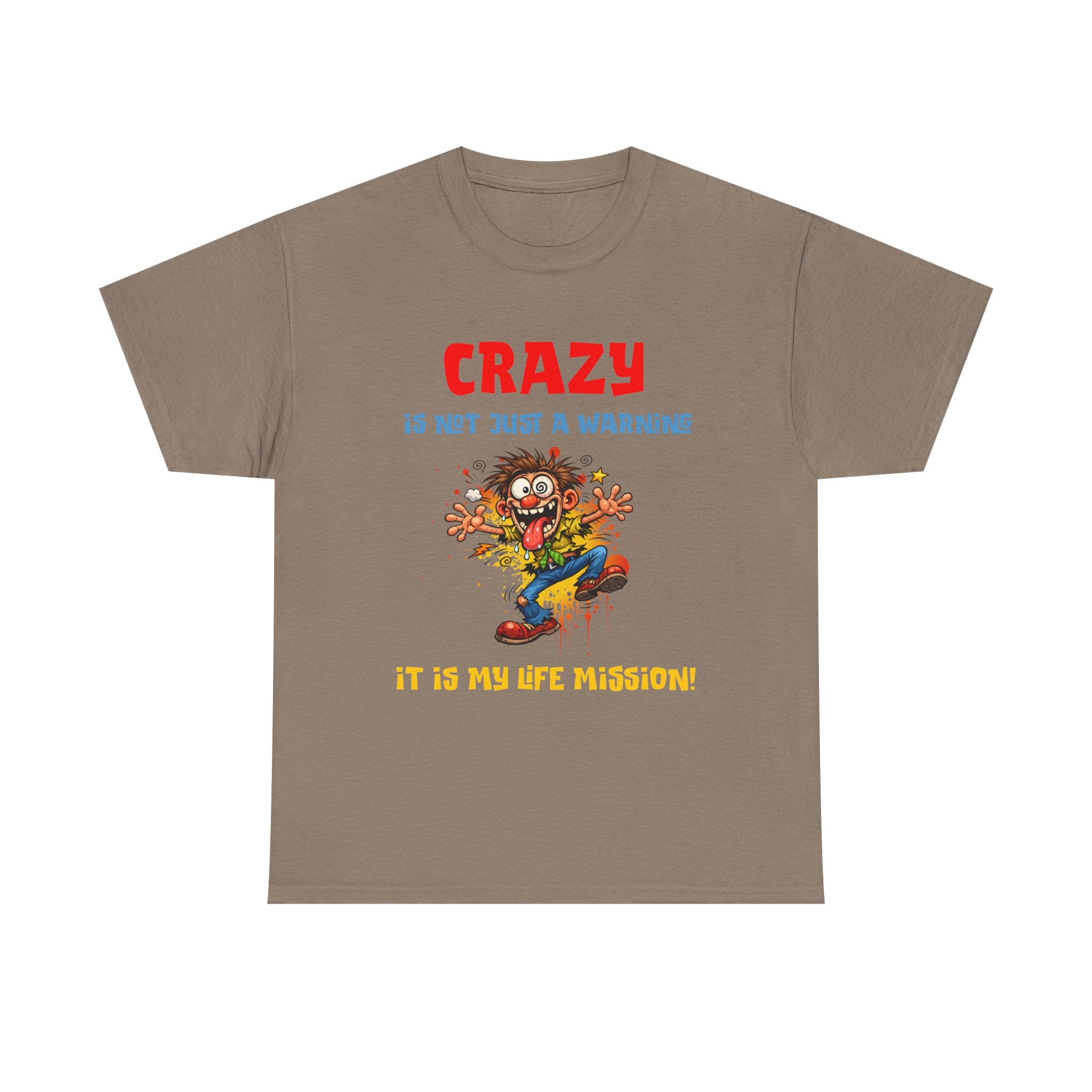 Crazy Is Not Just A Warning T‑Shirt — Funny Cartoon Manic Mission Tee