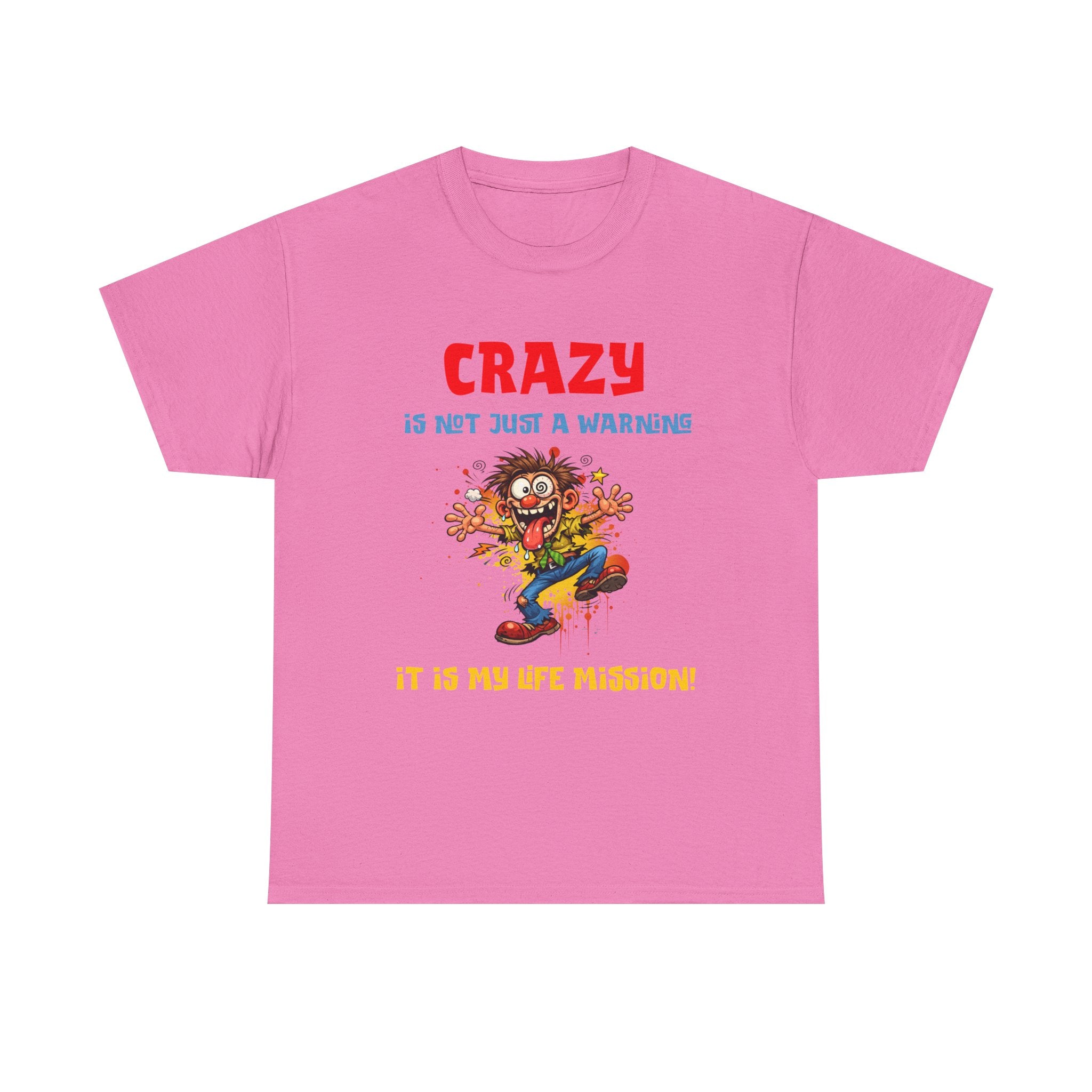 Crazy Is Not Just A Warning T‑Shirt — Funny Cartoon Manic Mission Tee