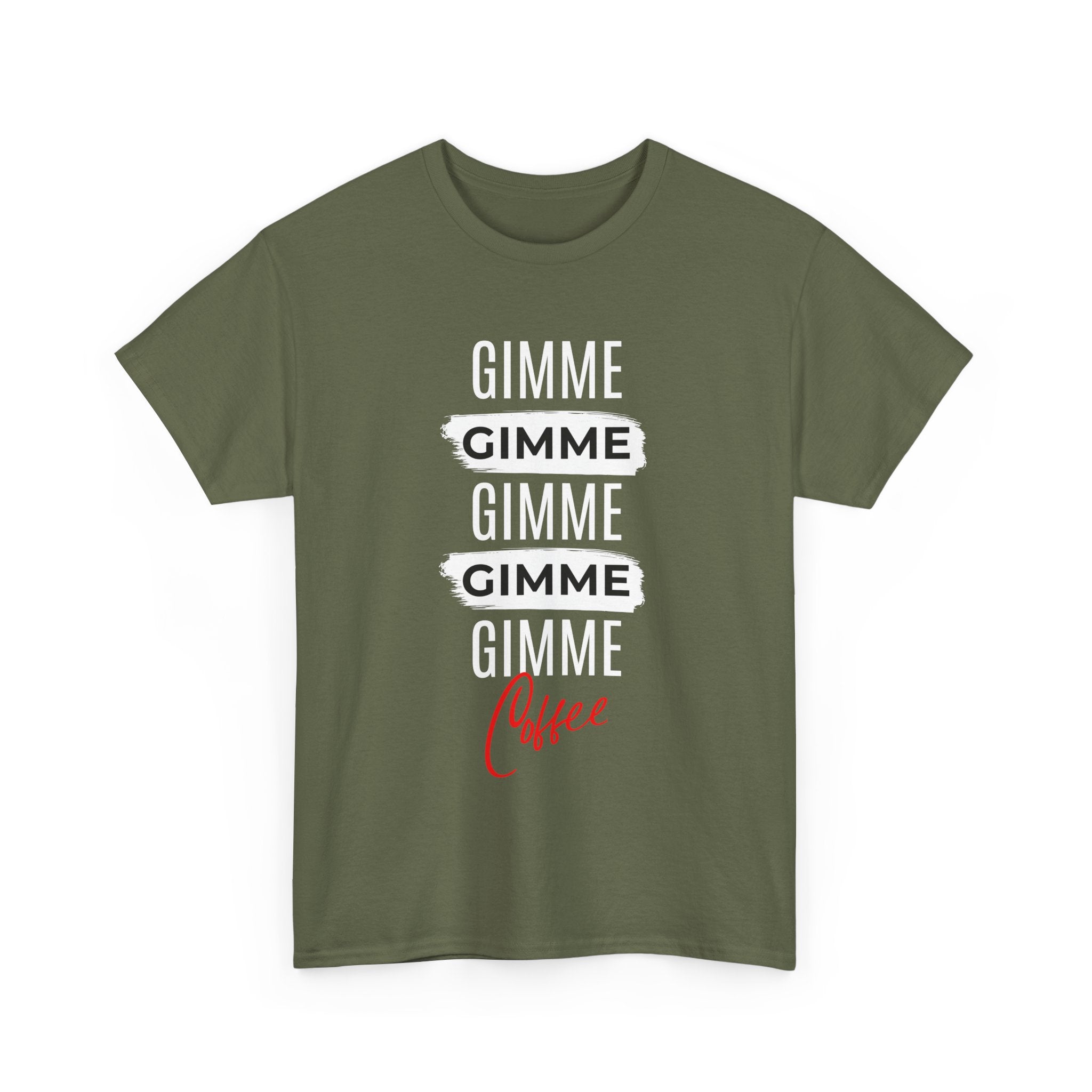 Gimme Gimme Gimme Coffee Tee — Funny Coffee Lover T-Shirt