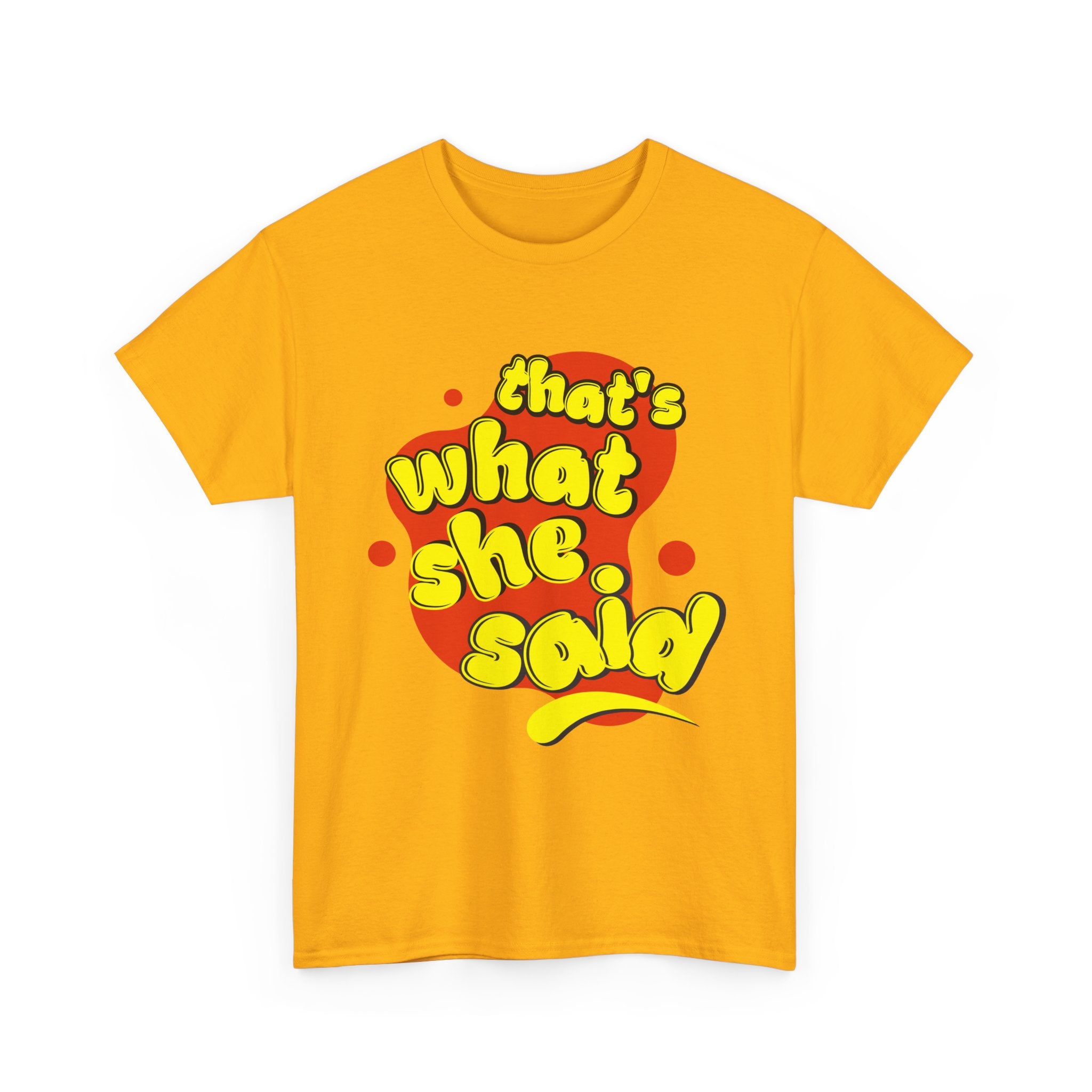 That’s What She Said T-Shirt — Retro Yellow & Red Graphic Tee