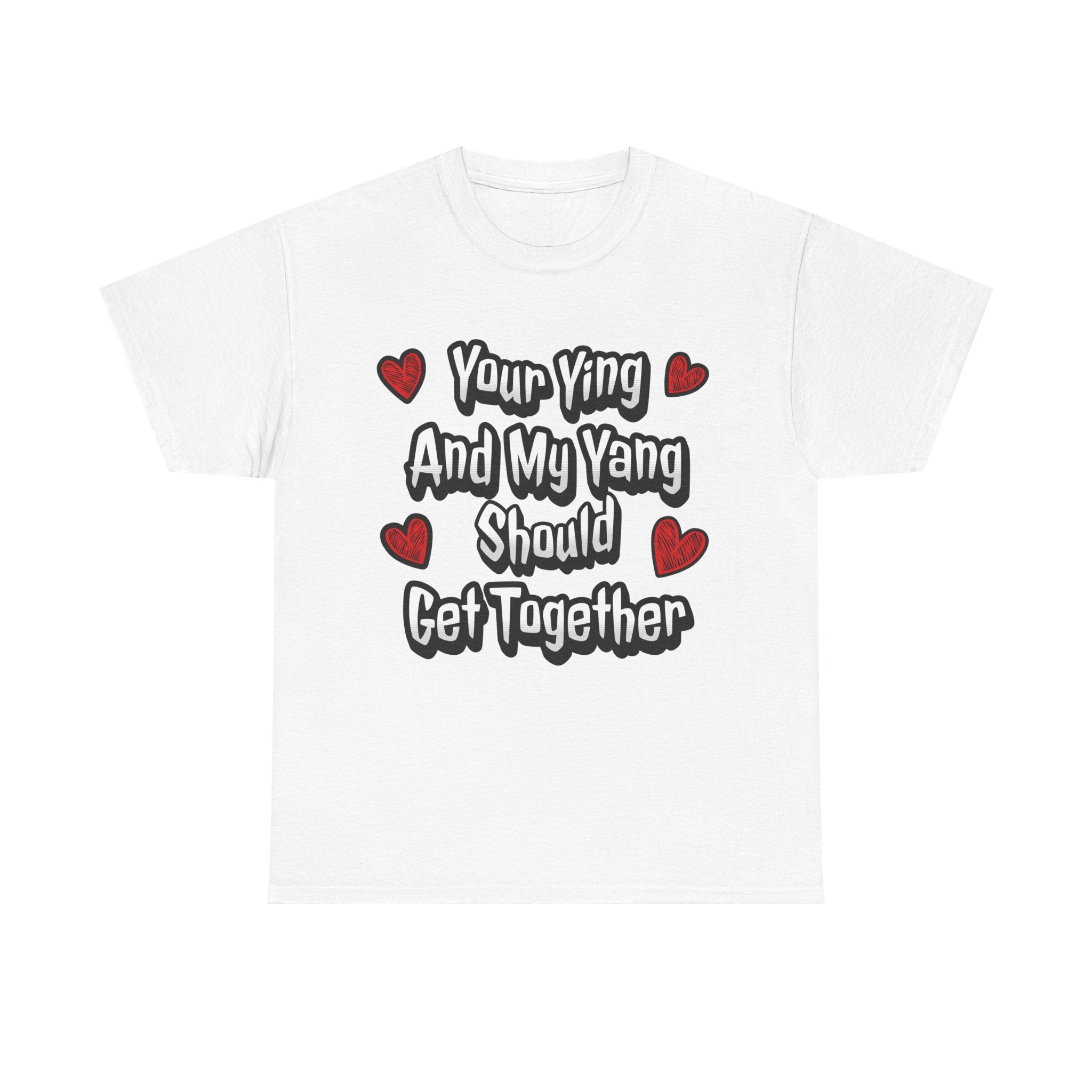 Ying Yang Couples T-Shirt — "Your Ying And My Yang Should Get Together" Heart Graphic Tee