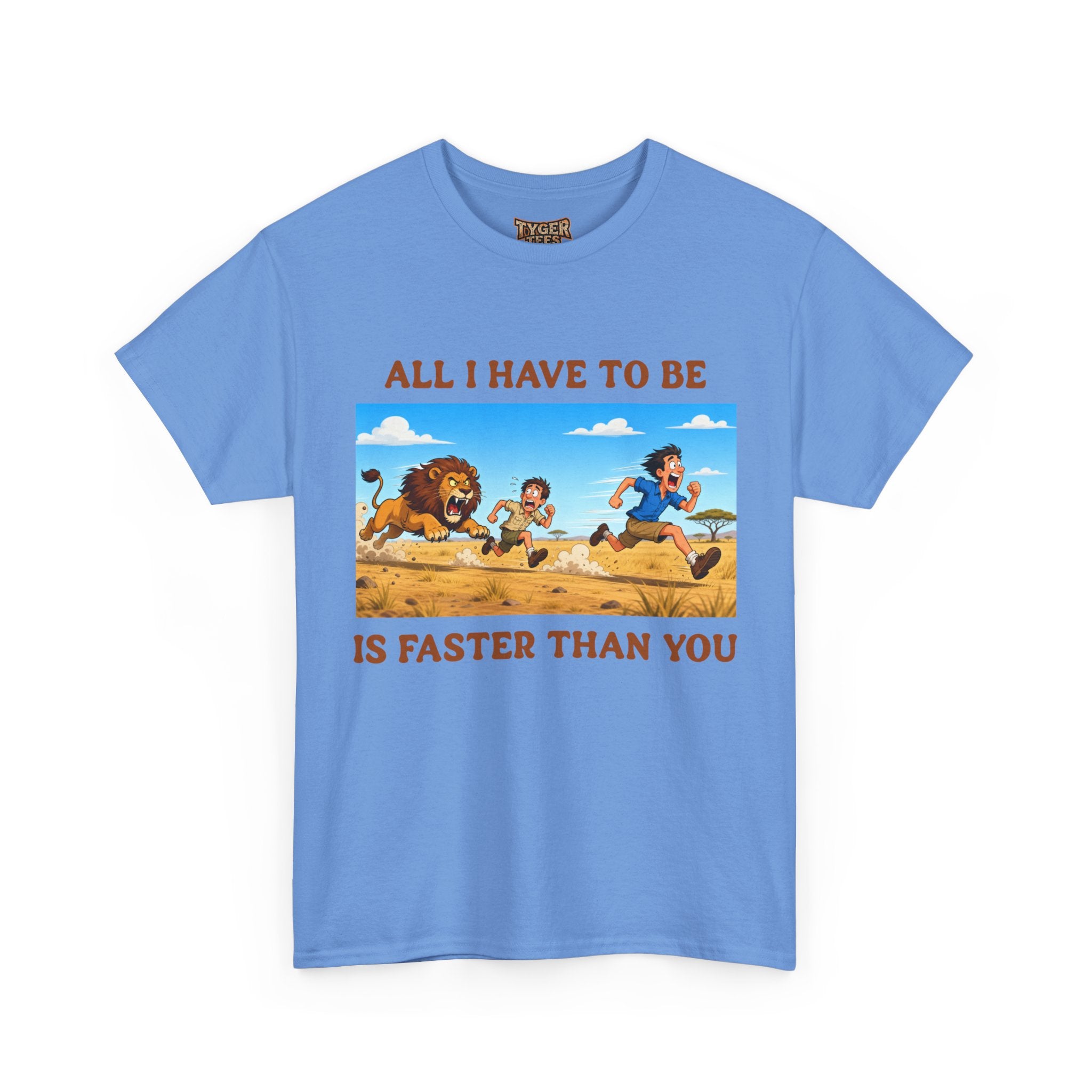 All I Have To Be Is Faster Than You – Funny Survival Humor T-Shirt
