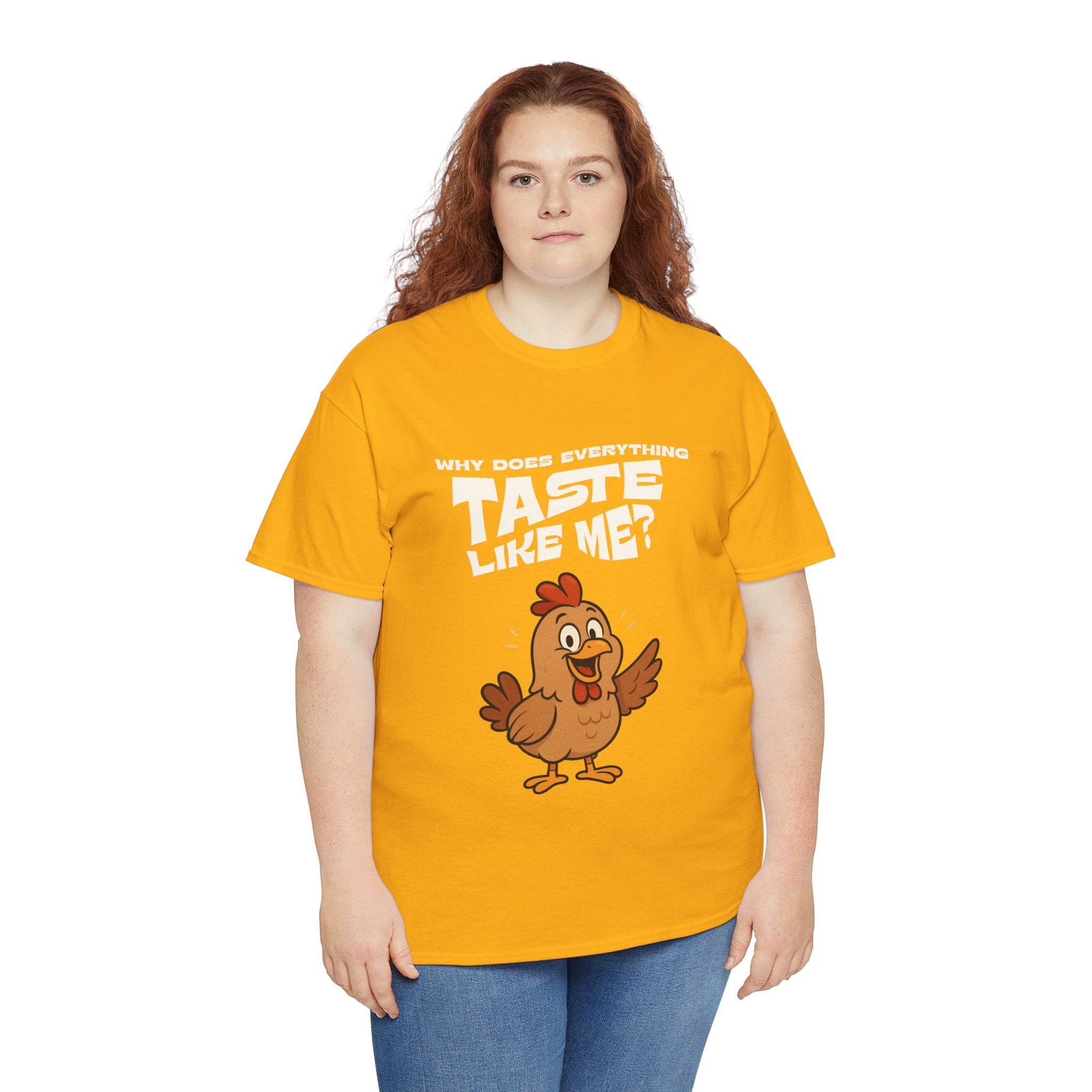 Why Does Everything Taste Like Me - Funny Chicken Tee