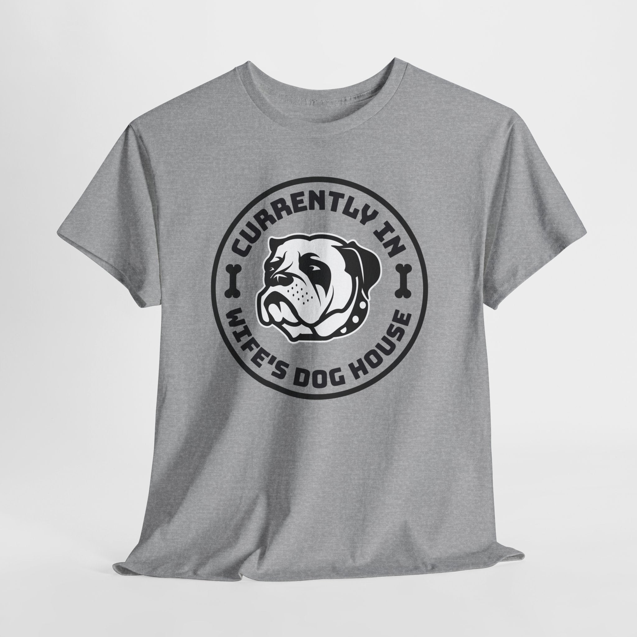 Currently In Wife’s Dog House – Funny Bulldog T-Shirt