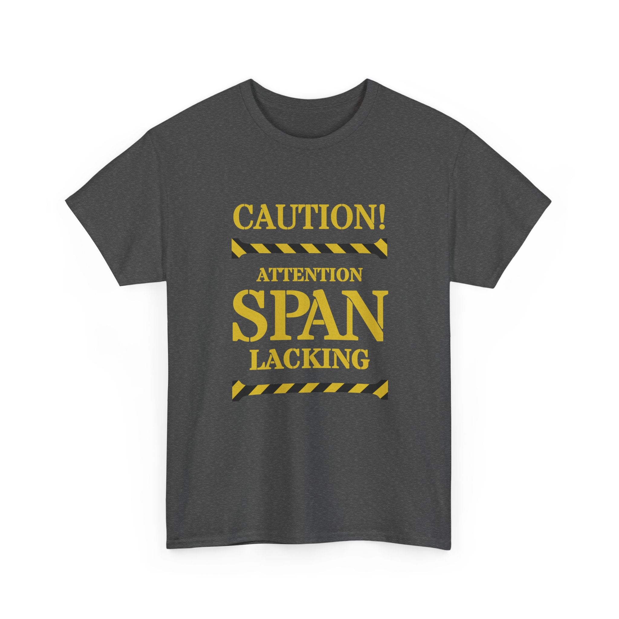 Caution! Attention Span Lacking T-Shirt — Funny Sarcastic Graphic Tee