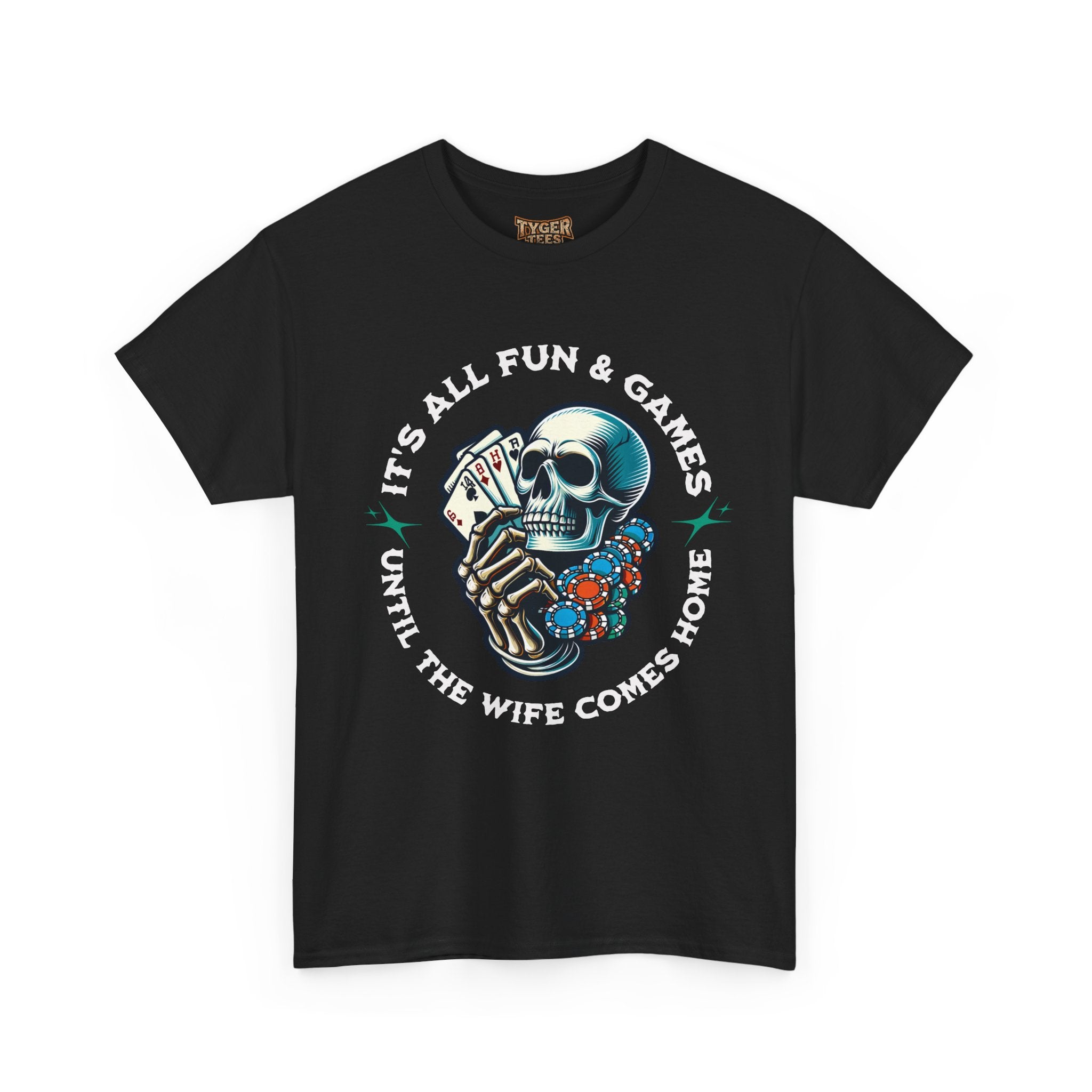 It’s All Fun and Games Until the Wife Comes Home T-Shirt