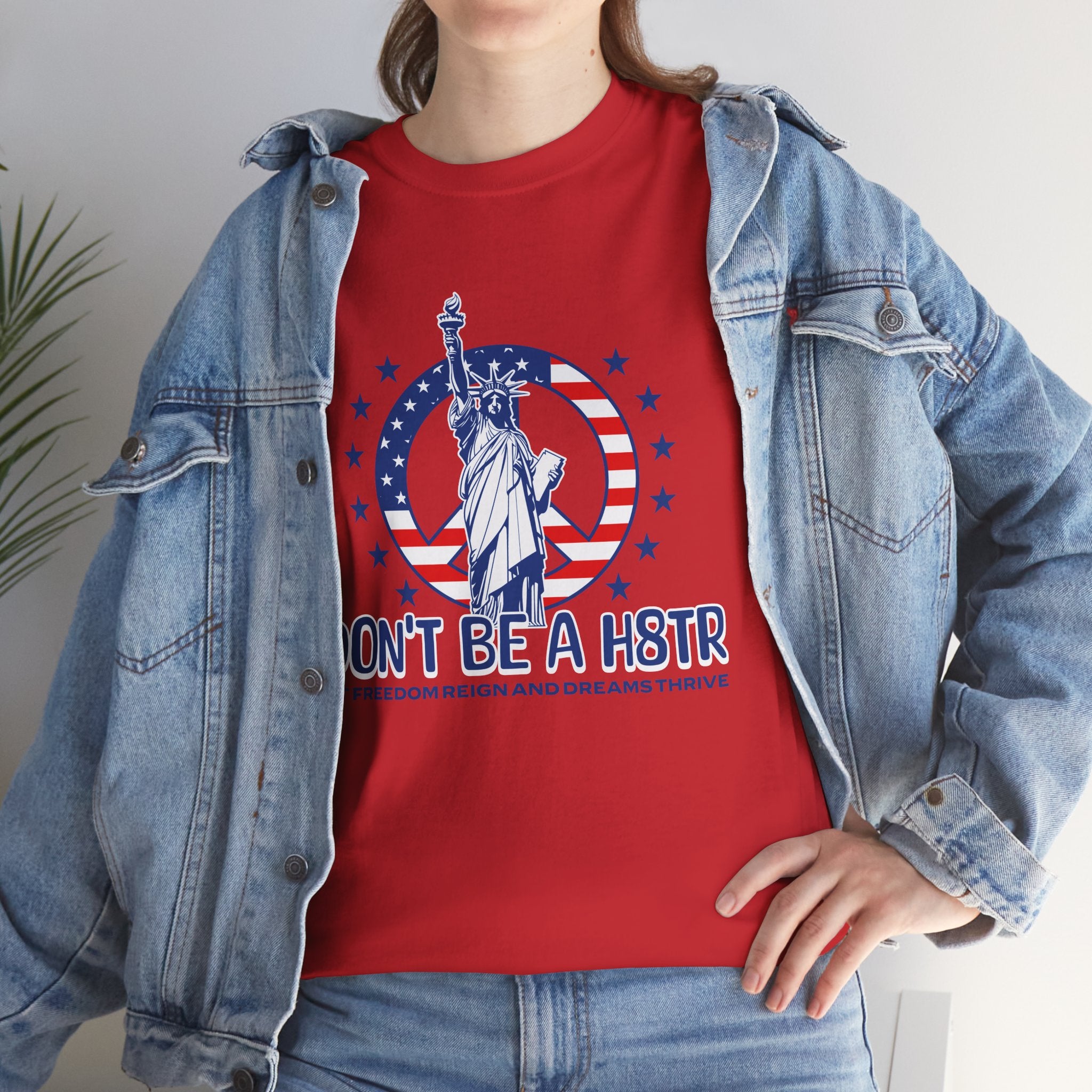 Don’t Be a H8TR Tee — Patriotic Statue of Liberty Graphic T-Shirt