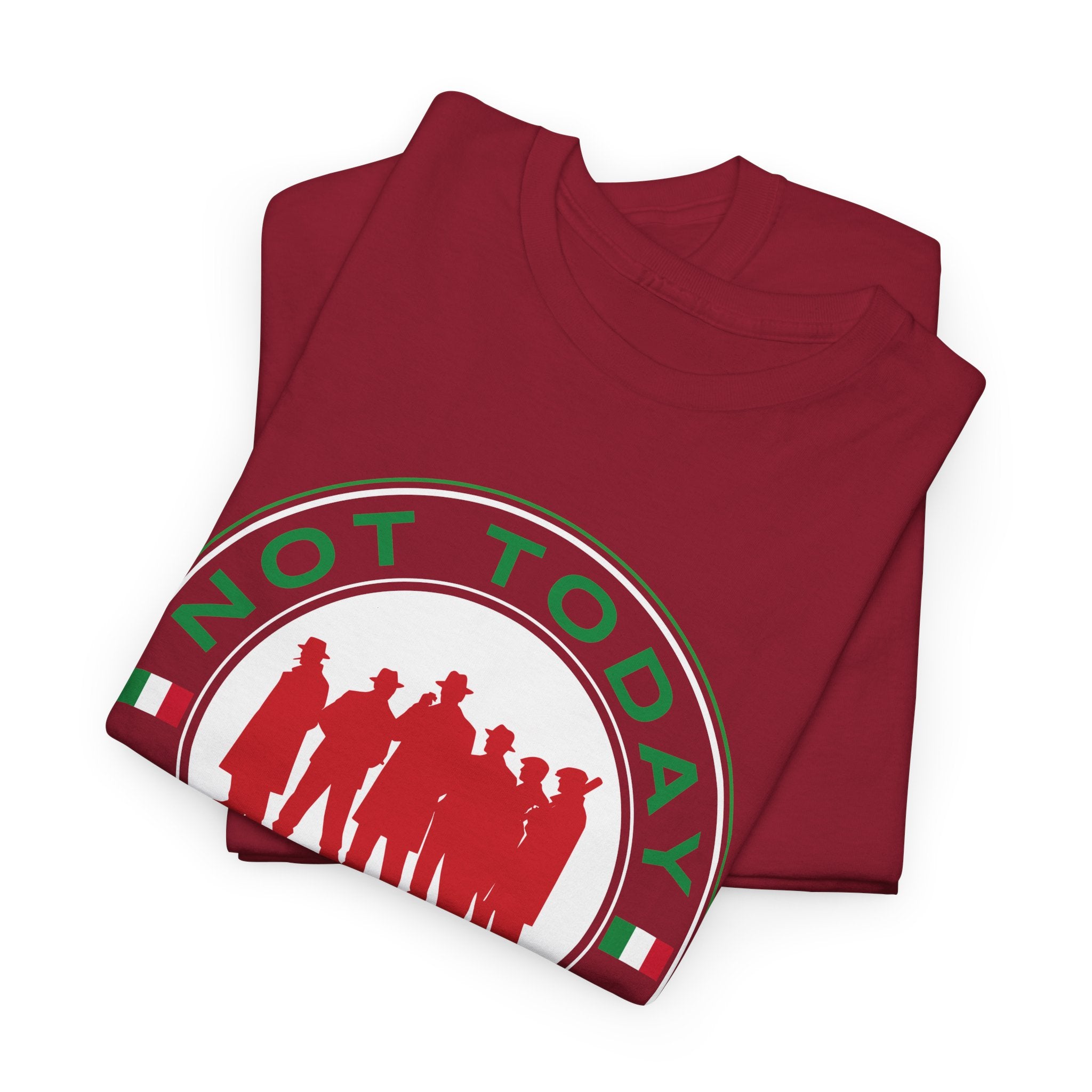 Not Today Capiche - Funny Italian Graphic Tee