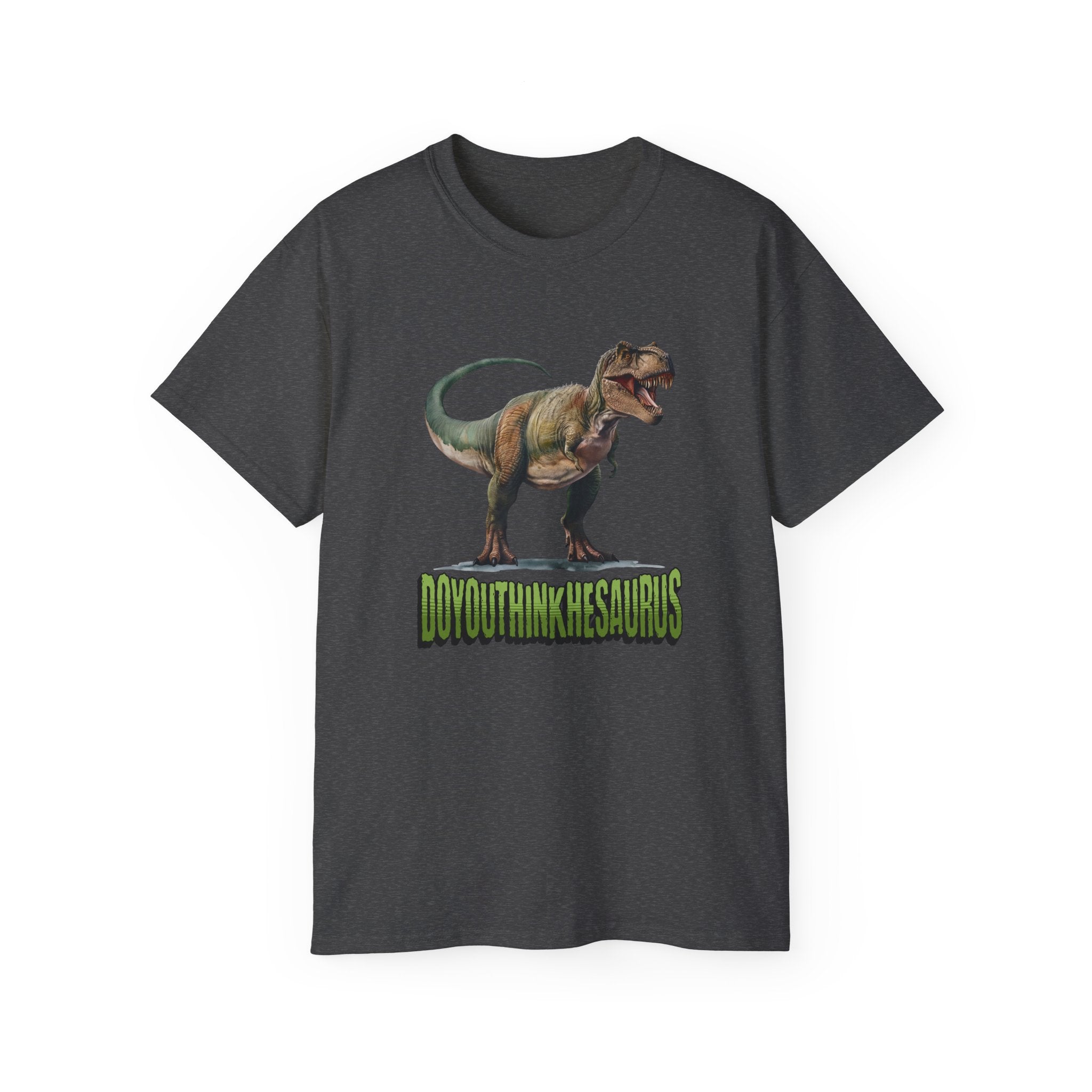 Funny DoYouThinkHeSaurus Dinosaur Cotton Tee
