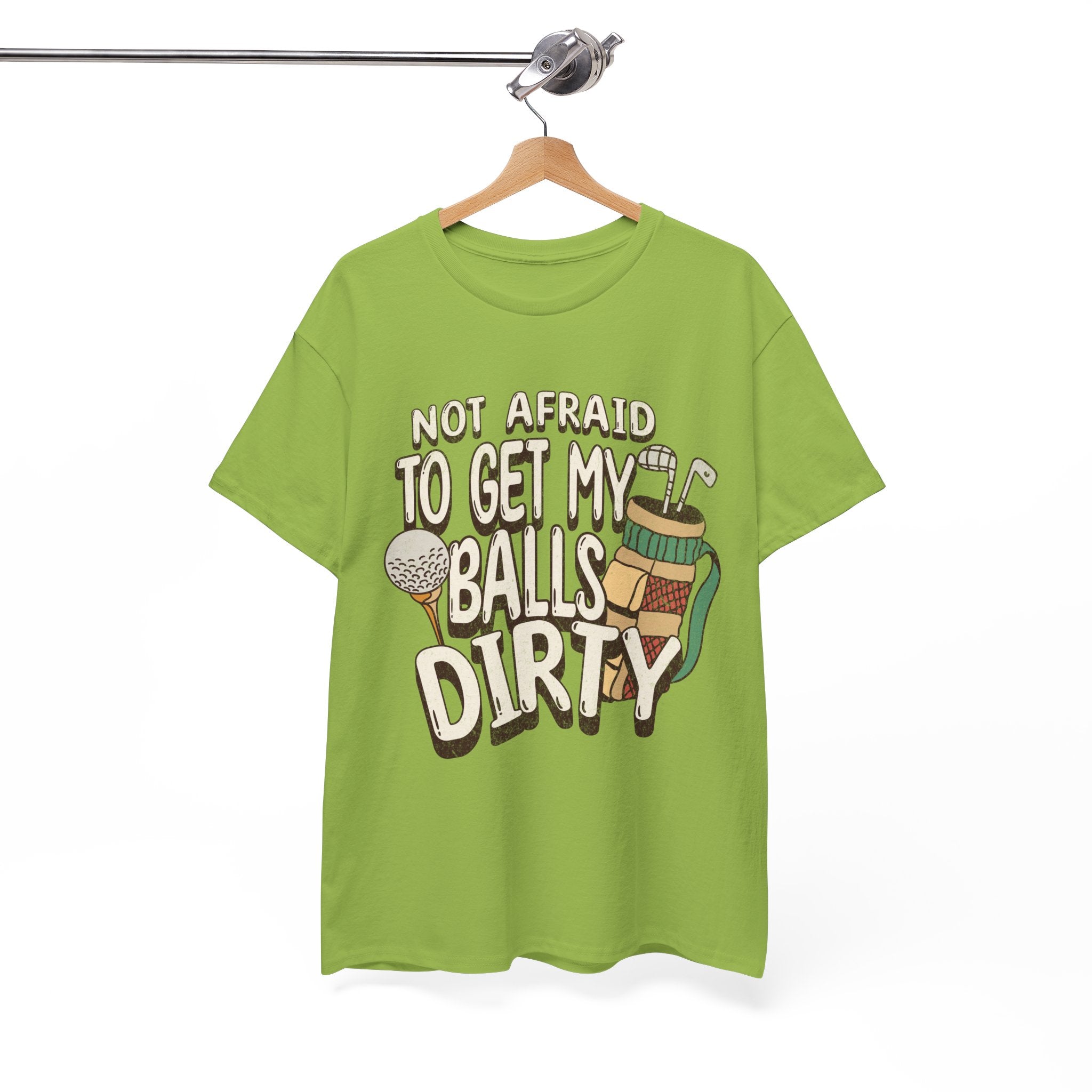 Not Afraid To Get My Balls Dirty Funny Golf Tee
