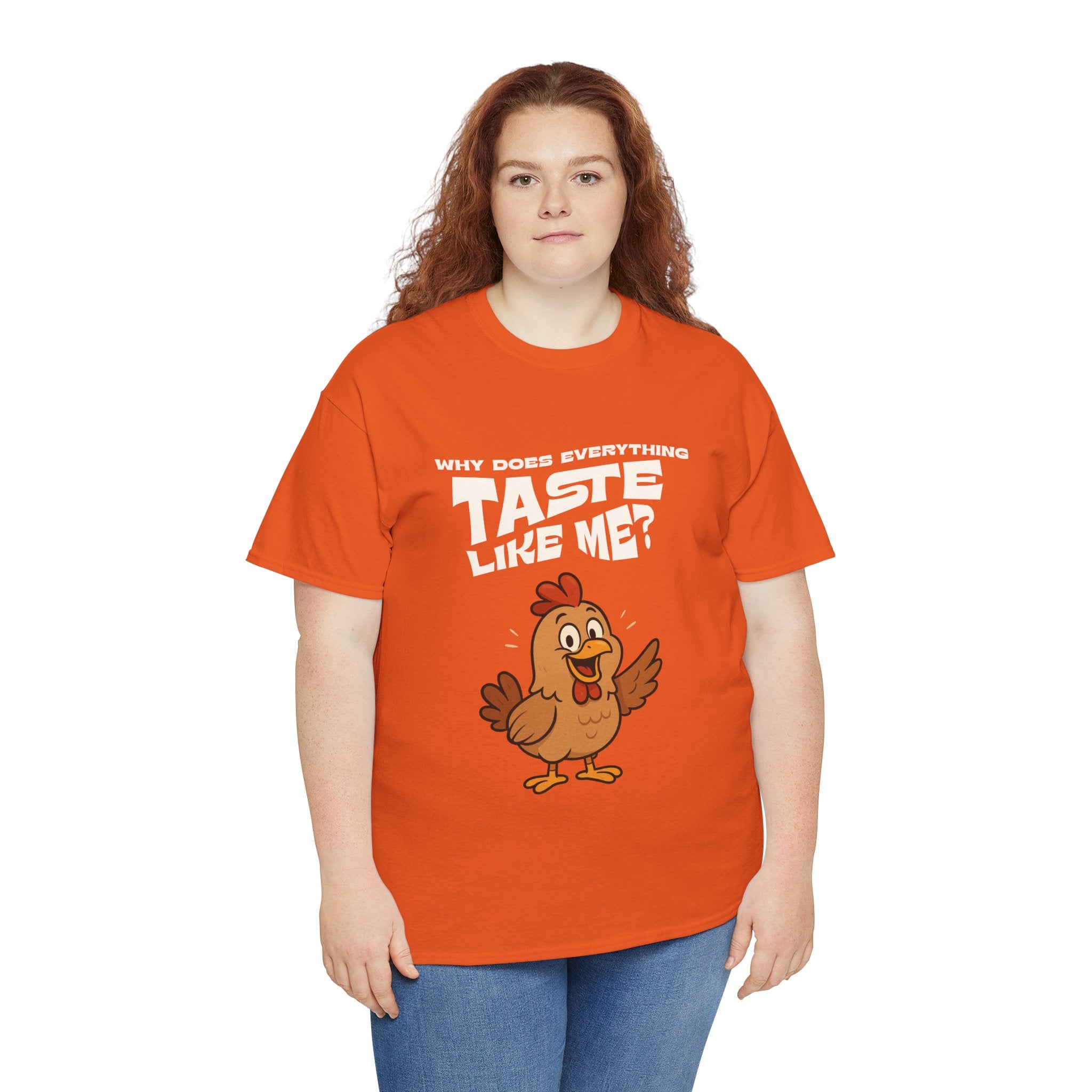 Why Does Everything Taste Like Me - Funny Chicken Tee