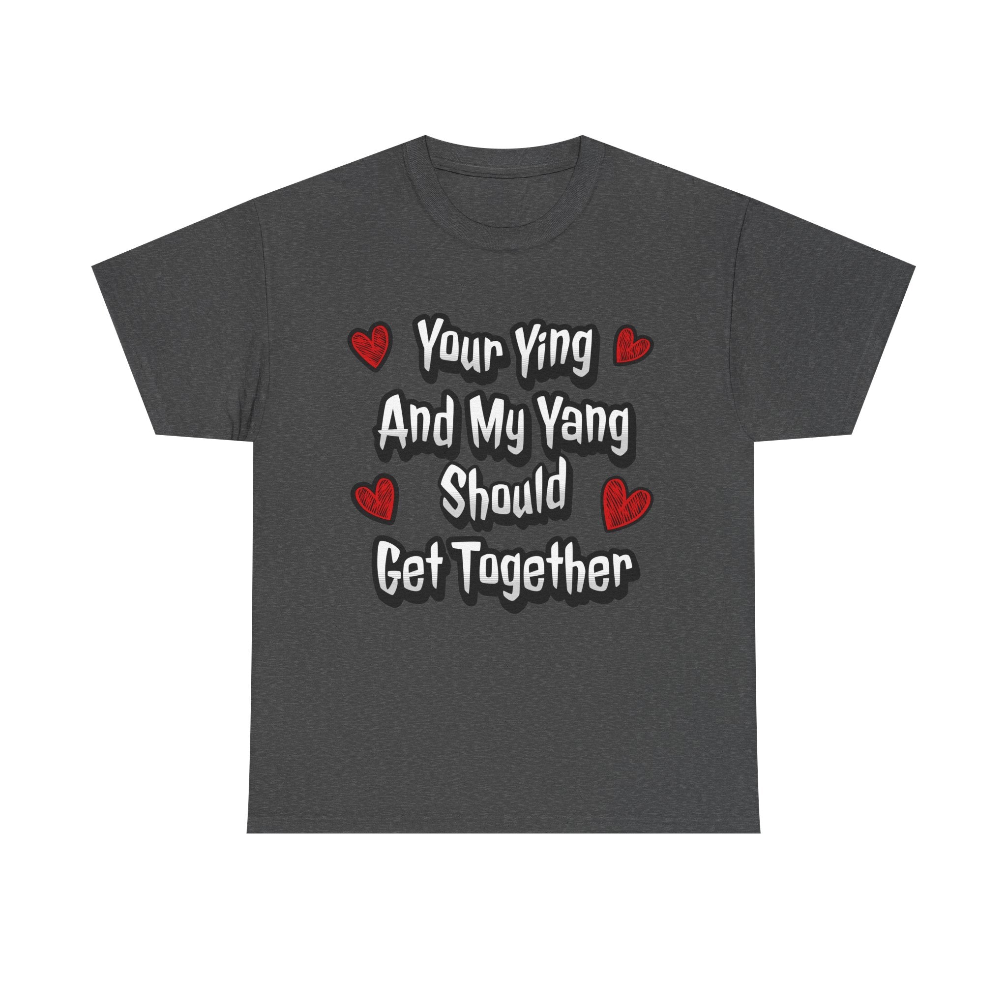 Ying Yang Couples T-Shirt — "Your Ying And My Yang Should Get Together" Heart Graphic Tee