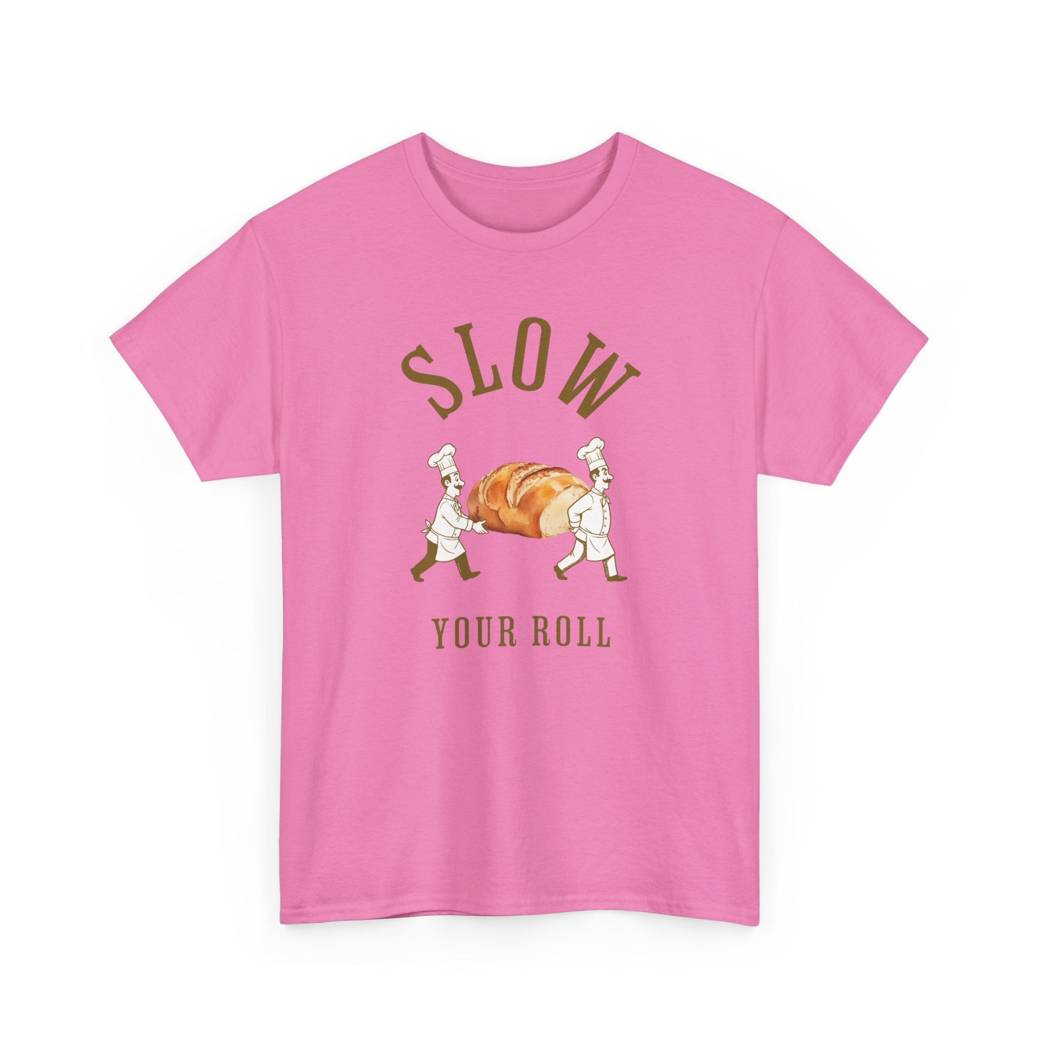 Slow Your Roll T‑Shirt – Funny Bakery Roll Graphic Tee