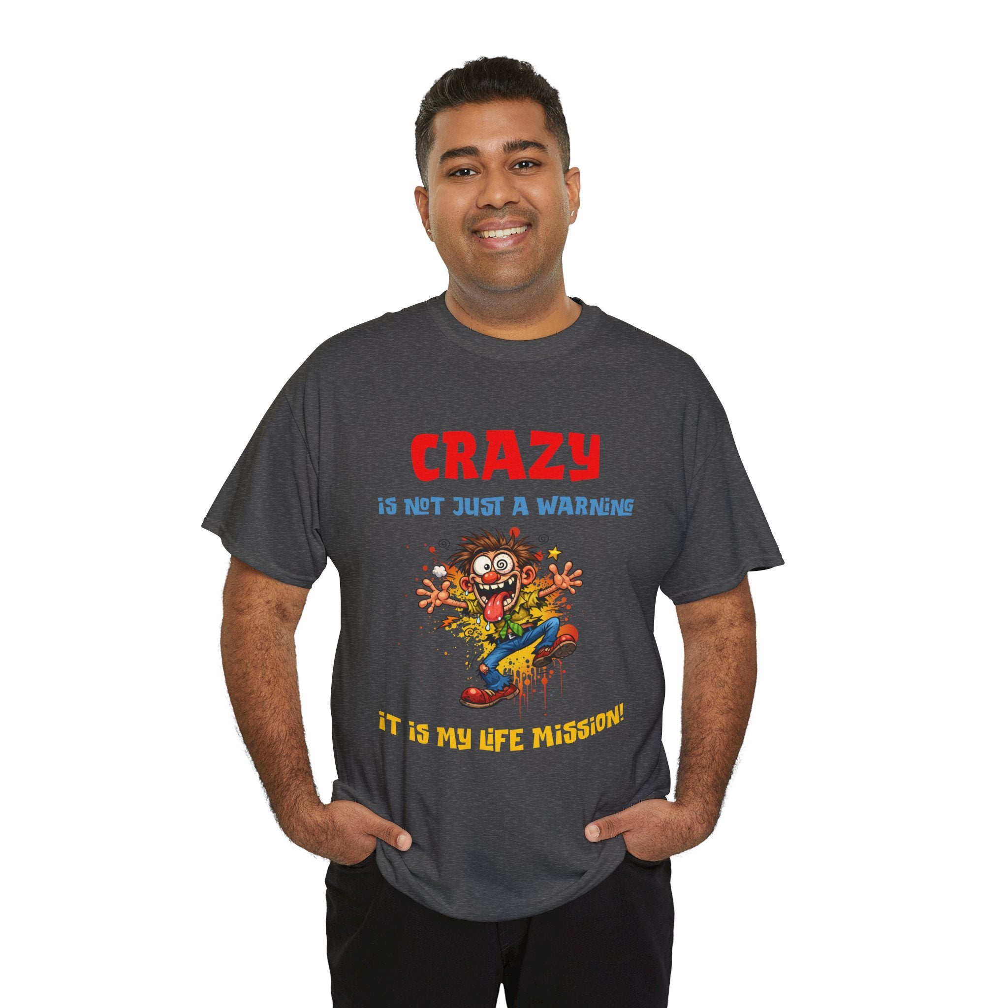 Crazy Is Not Just A Warning T‑Shirt — Funny Cartoon Manic Mission Tee