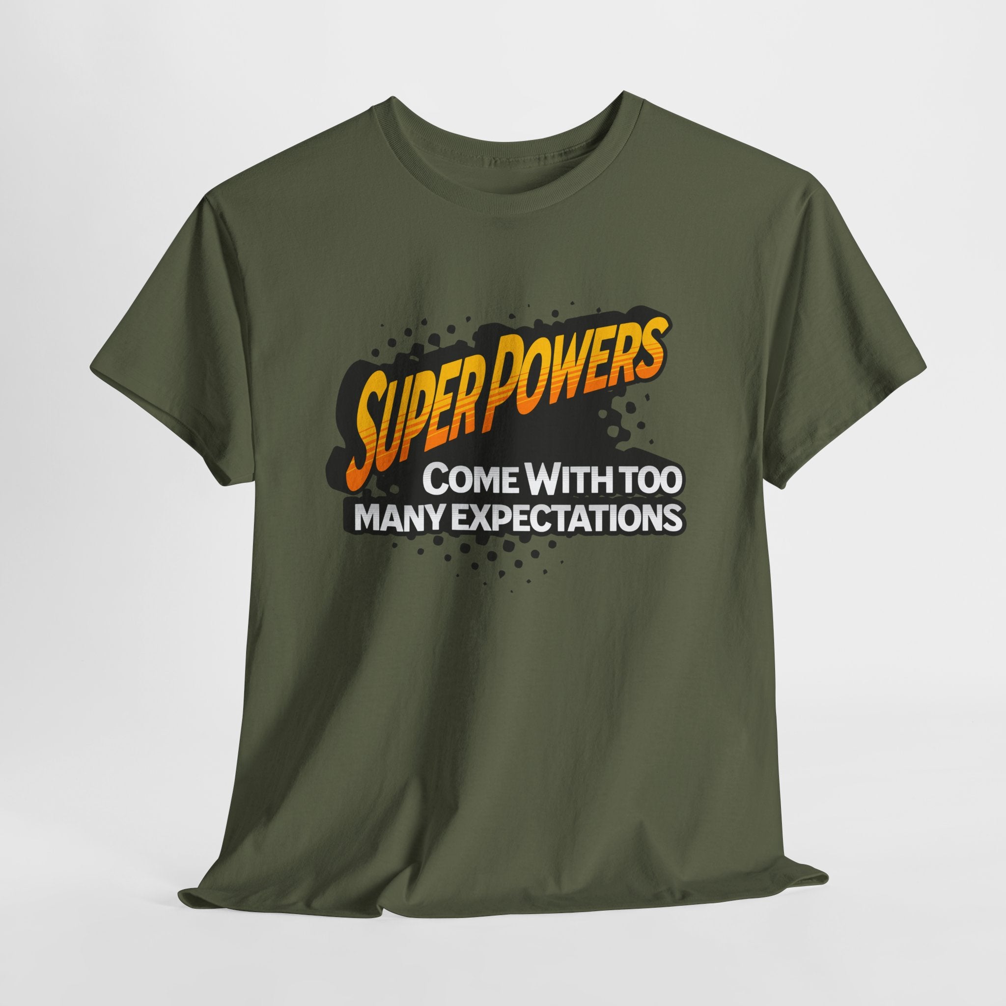 Superpowers Come With Too Many Expectations - Superhero Tee