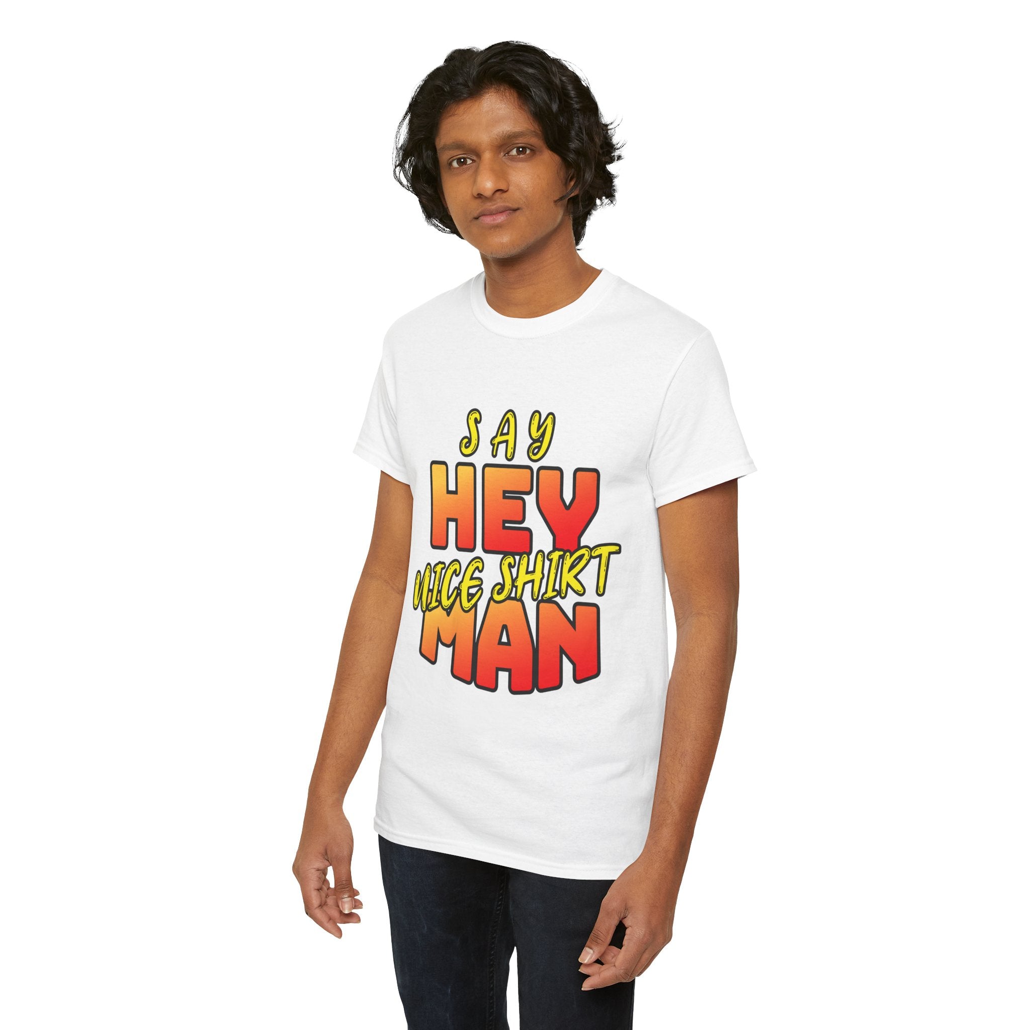 Say Hey Man Nice Shirt Graphic Tee — Retro Bold Text Shirt