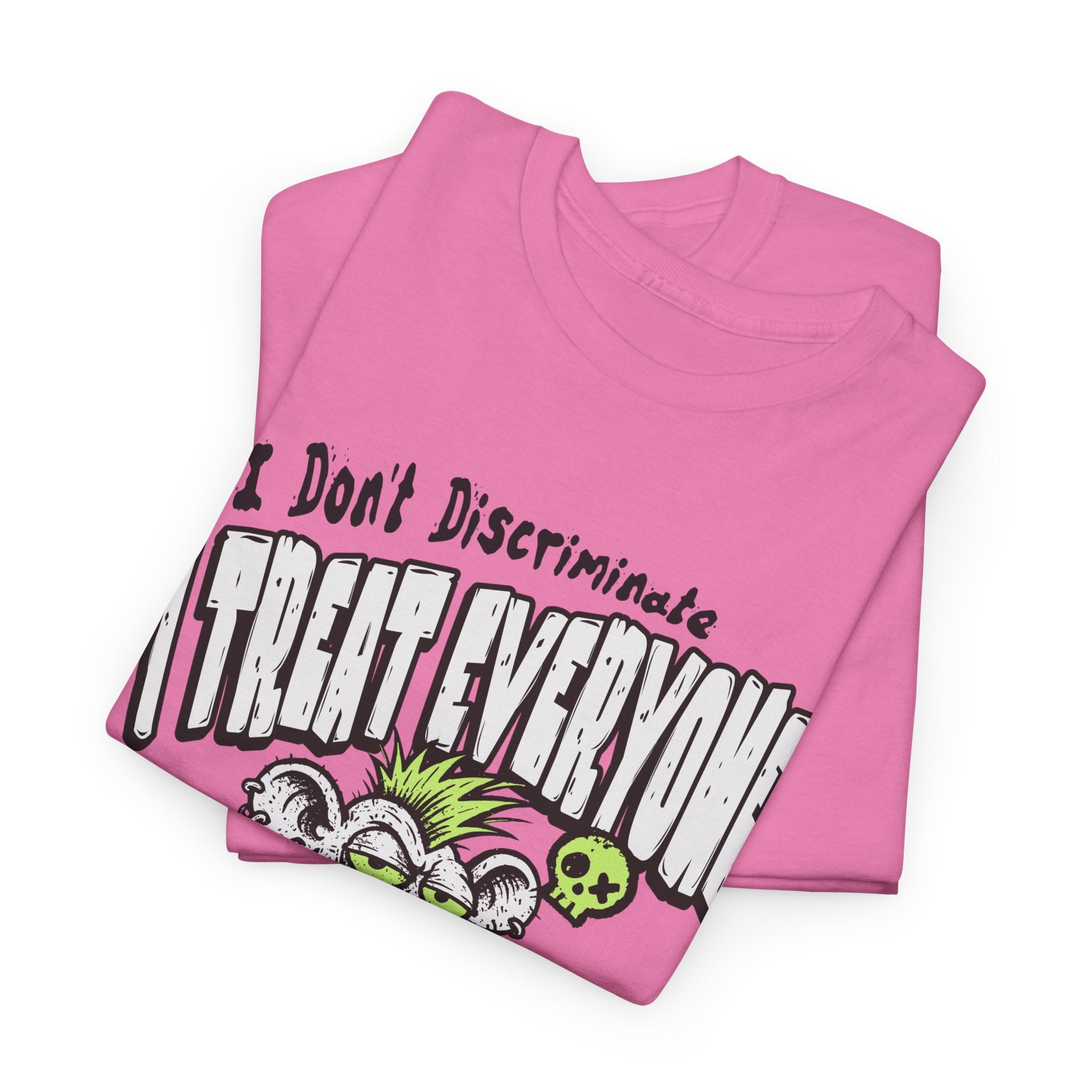 I Treat Everyone Like Shit Equally - Rude Rat Graphic Tee
