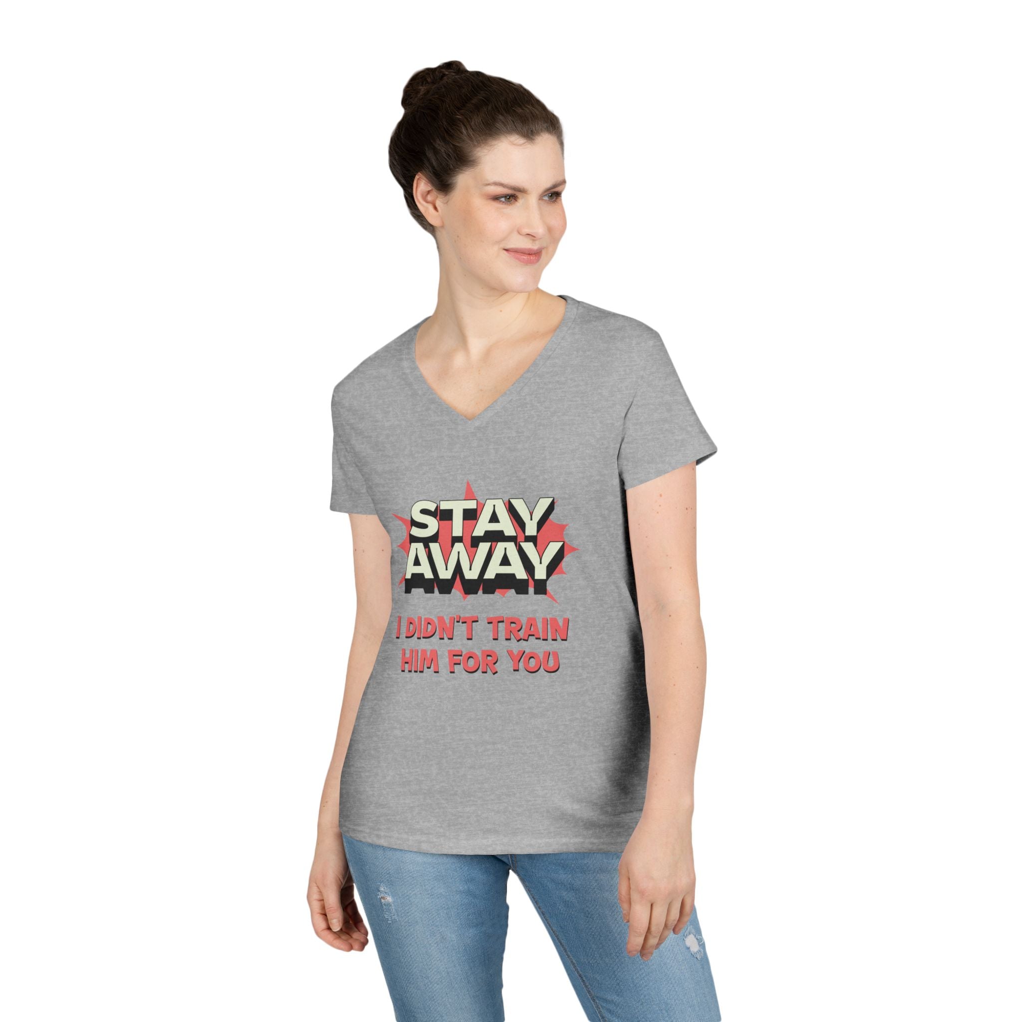 Stay Away I Didn’t Train Him For You - Women&